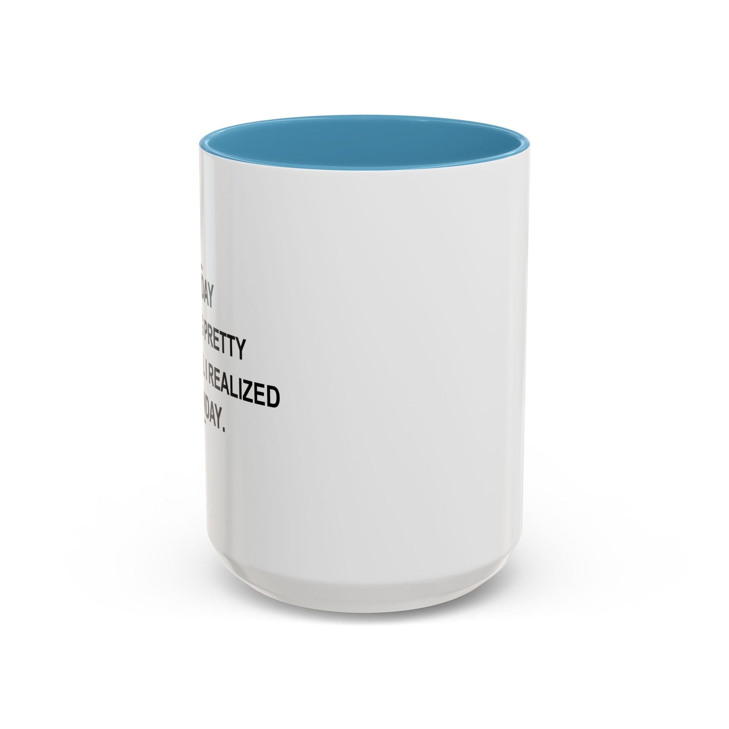 IT WAS SUNDAY Accent BiColor Funny Sarcastic Mug