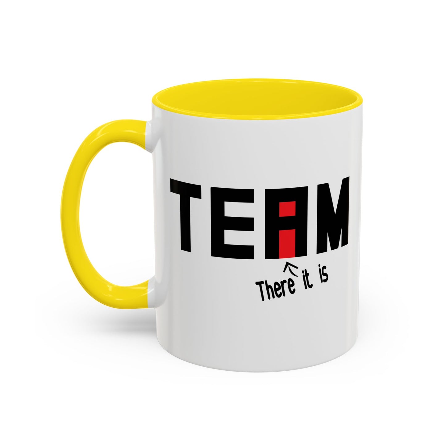 THERE IT IS Accent BiColor Funny Sarcastic Mug