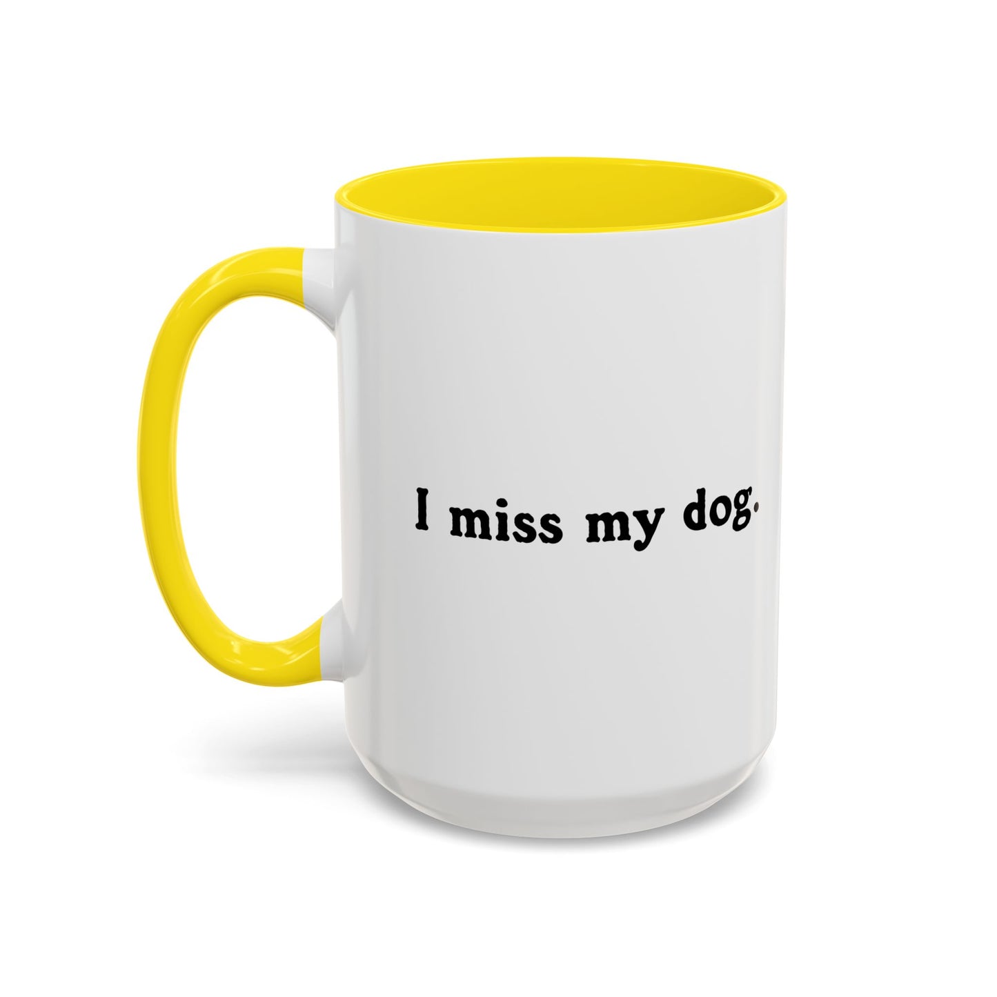 I MISS MY DOG Accent BiColor Funny Sarcastic Mug