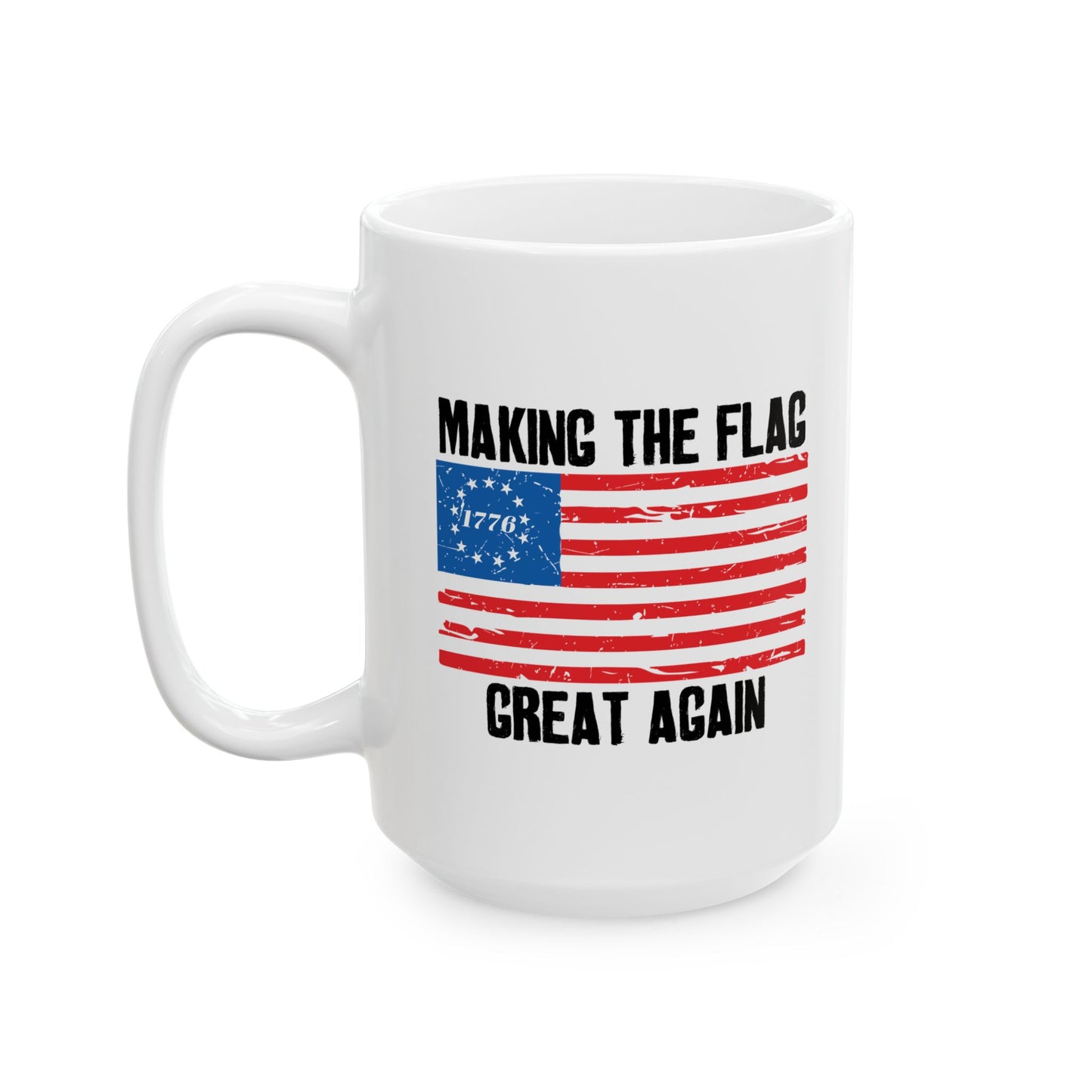 MAKING THE BETSY ROSE FLAG GREAT AGAIN PATRIOTIC WHITE MUG