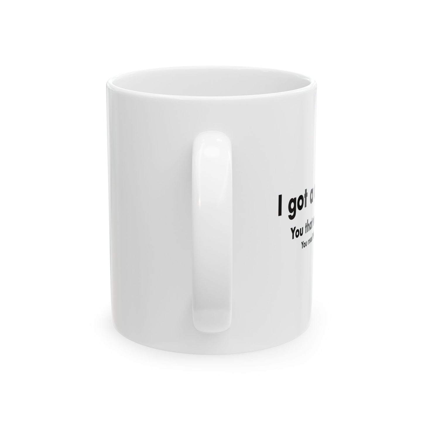 I GOT A DIG BICK FUNNY SARCASTIC MUG