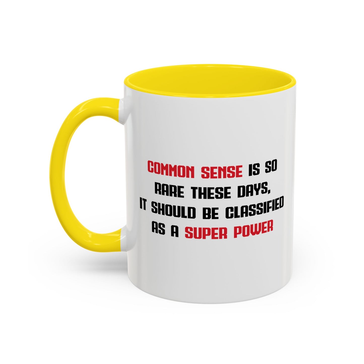 COMMON SENSE IS SO RARE THESE DAYS Accent BiColor Funny Sarcastic Mug