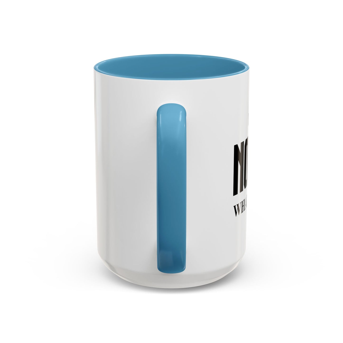 I HAVE NO IDEA WHAT IM DOING Accent BiColor Funny Sarcastic Mug