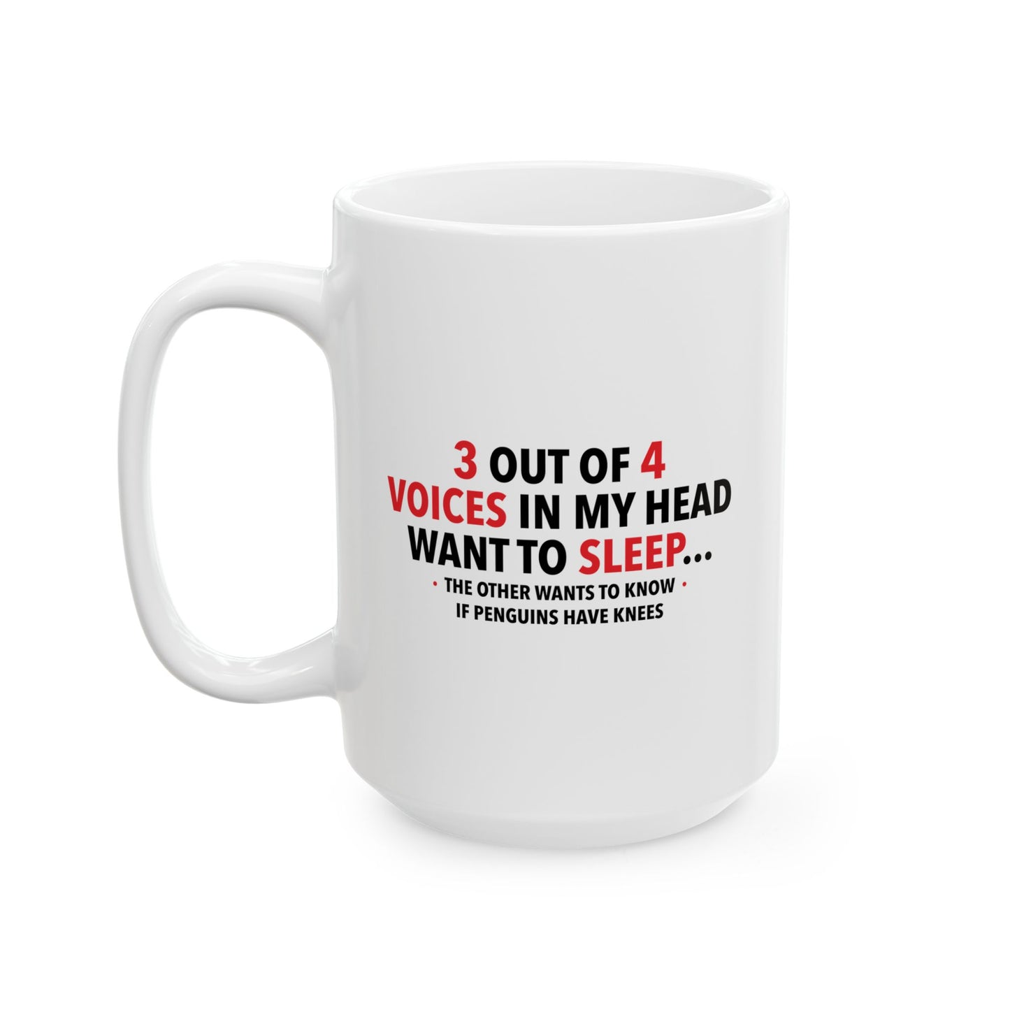 3 OUT OF 4 VOICES FUNNY SARCASTIC MUG