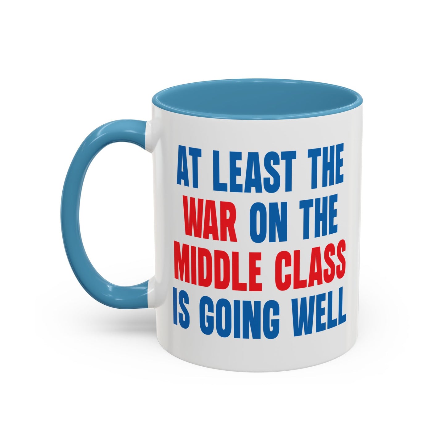 WAR ON THE MIDDLE CLASS Accent BiColor Funny Sarcastic Mug