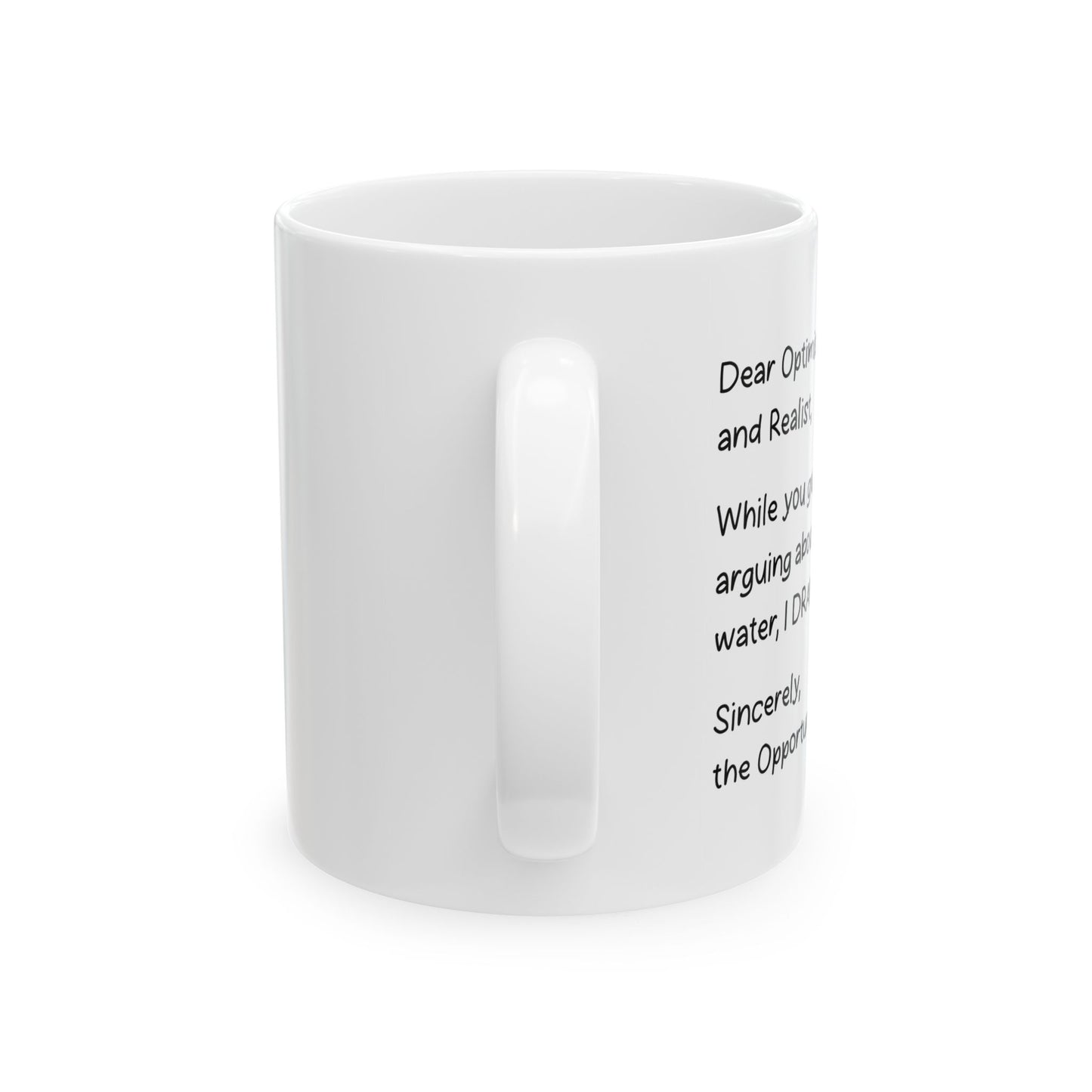 DEAR OPTIMIST, PESSIMIST, AND REALIST FUNNY SARCASTIC MUG