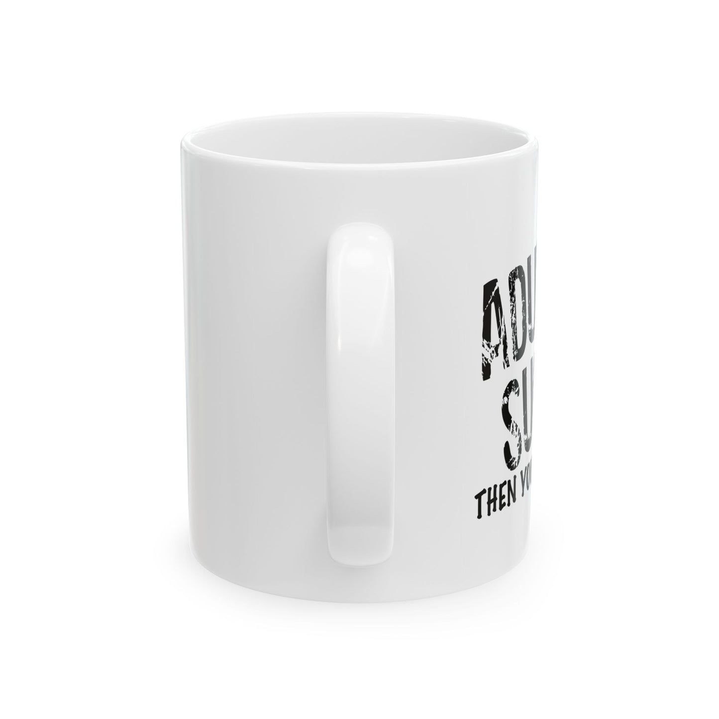 ADULTS SUCK FUNNY SARCASTIC WHITE MUG