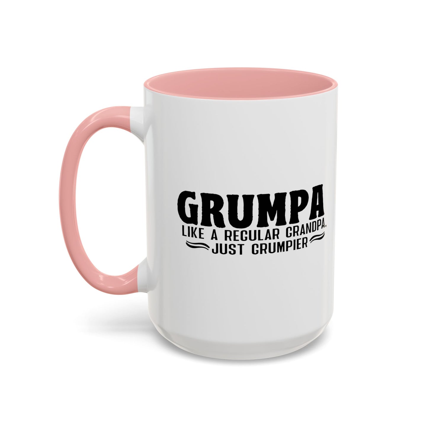 GRUMPA LIKE A REGULAR GRANDPA JUST GRUMPIER Accent BiColor Funny Sarcastic Mug