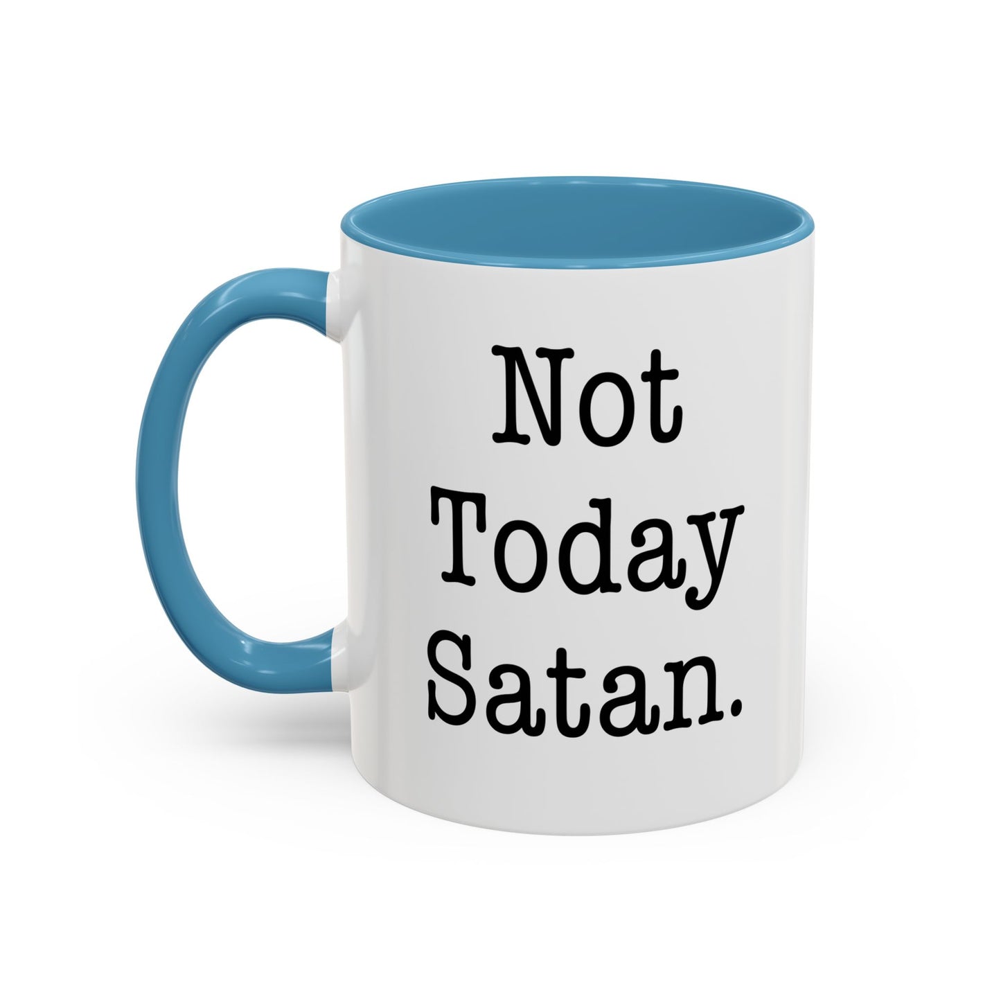 NOT TODAY SATAN Accent BiColor Funny Sarcastic Mug