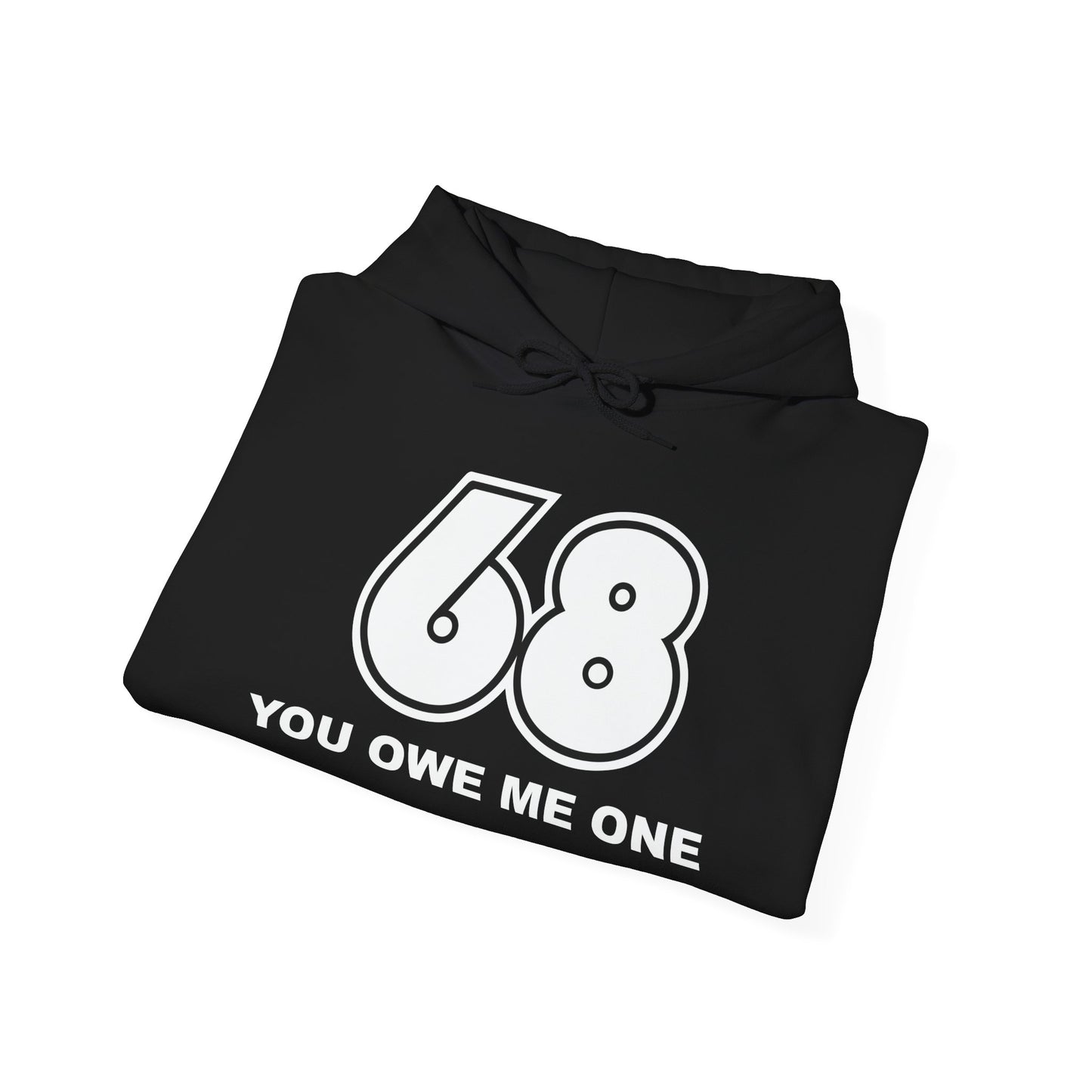 YOU OWE ME ONE - Premium Unisex Funny Sarcastic Black Hoodie Sweatshirt