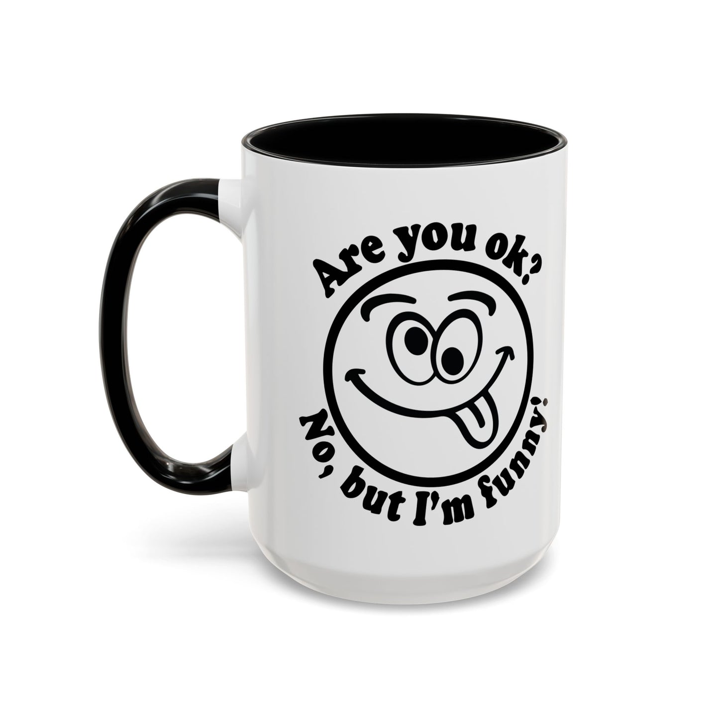 ARE YOU OK? Accent BiColor Funny Sarcastic Mug