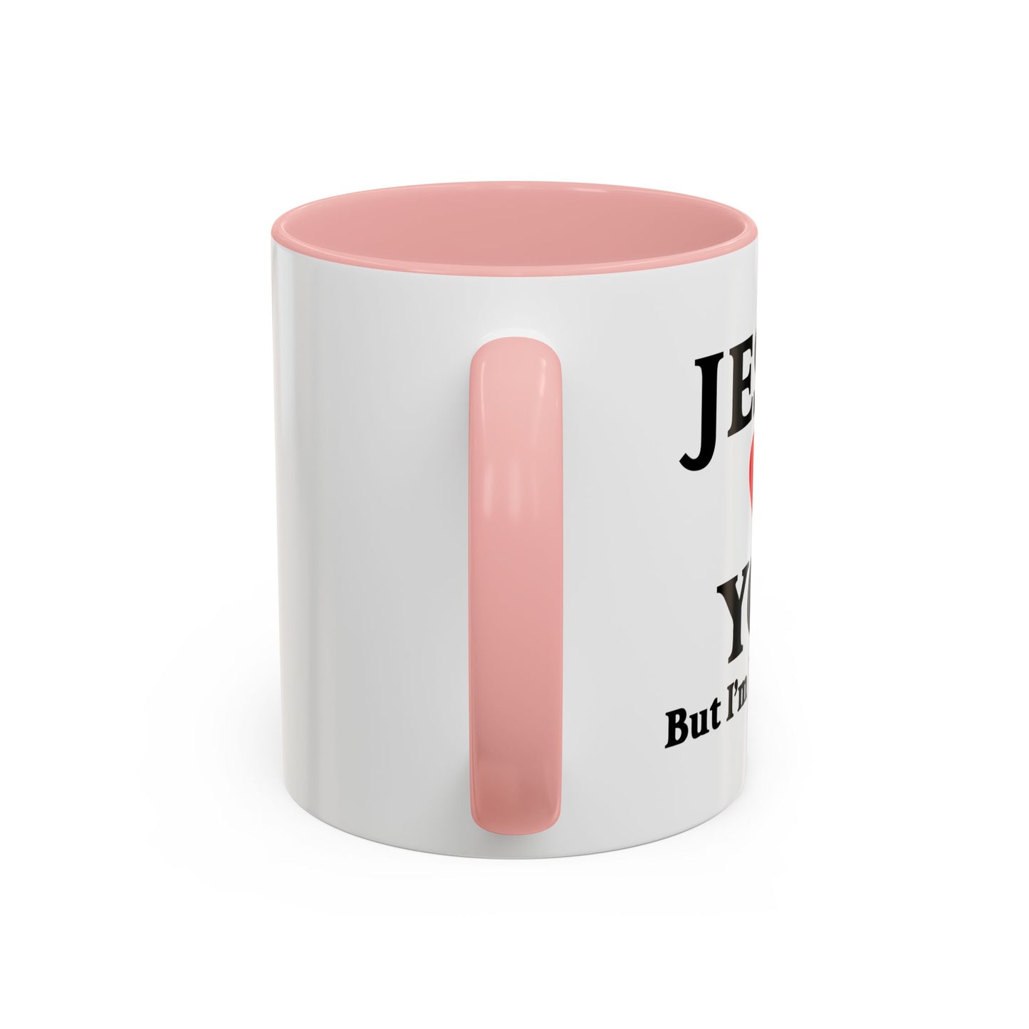 JESUS LOVES YOU. BUT I'M HIS FAVORITE Accent BiColor Funny Sarcastic Mug