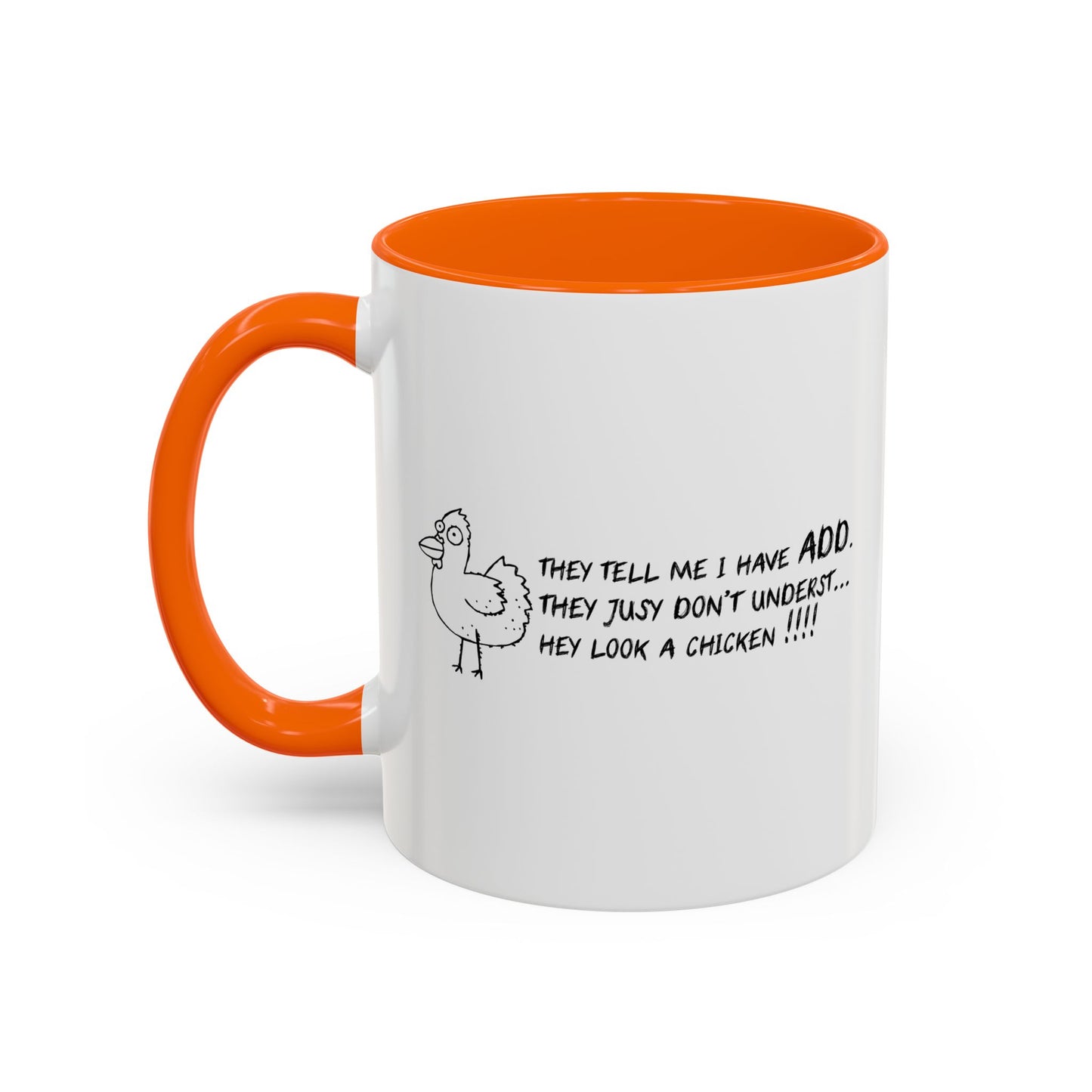 THEY TELL ME I HAVE A.D.D. Accent BiColor Funny Sarcastic Mug