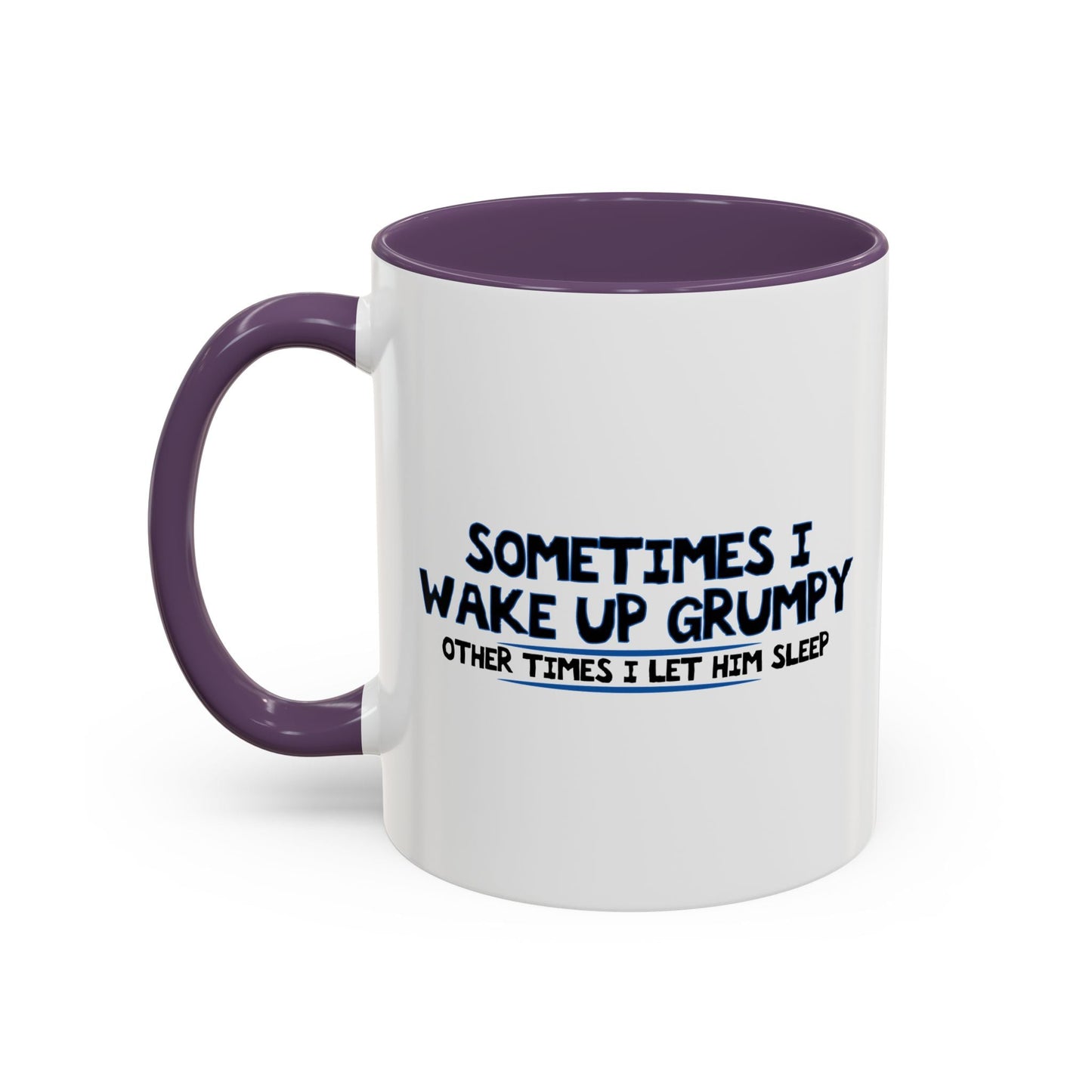 OTHER TIMES I LET HIM SLEEP Accent BiColor Funny Sarcastic Mug