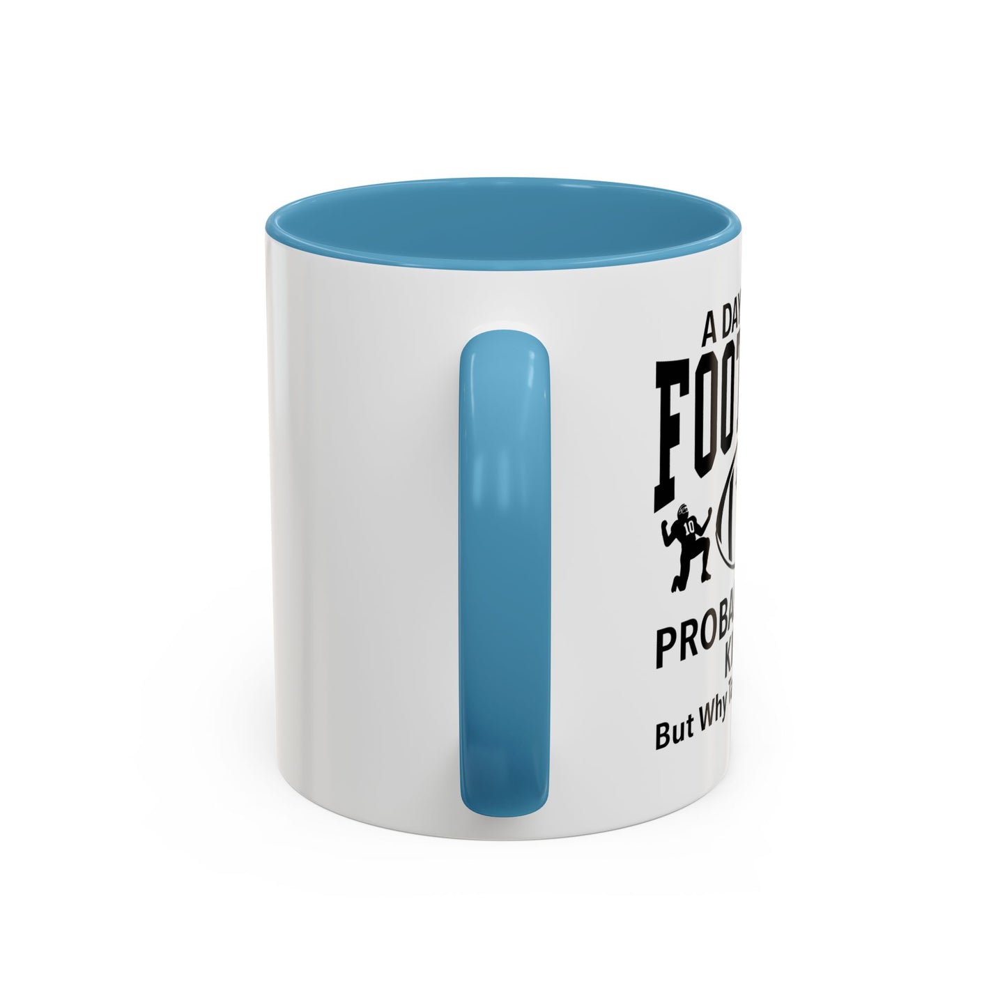 A DAY WITHOUT FOOTBALL Accent BiColor Funny Sarcastic Mug