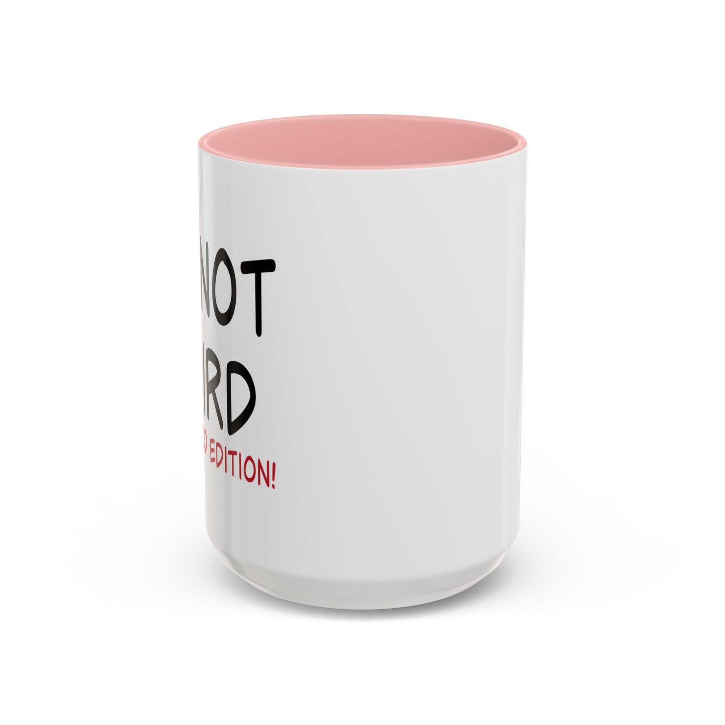 I'M NOT WEIRD Accent BiColor Funny Sarcastic Mug