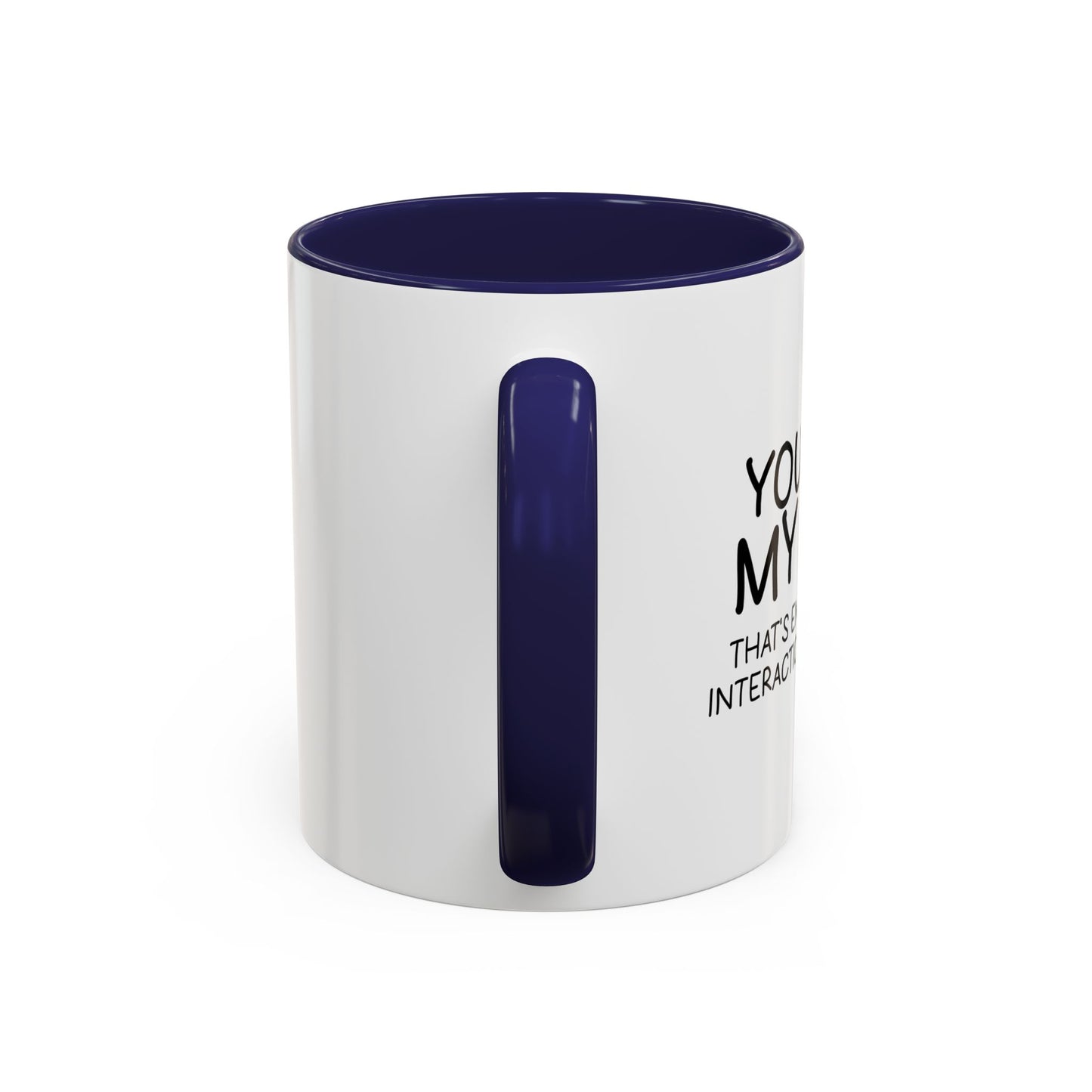 YOU READ MY MUG? Accent BiColor Funny Sarcastic Mug