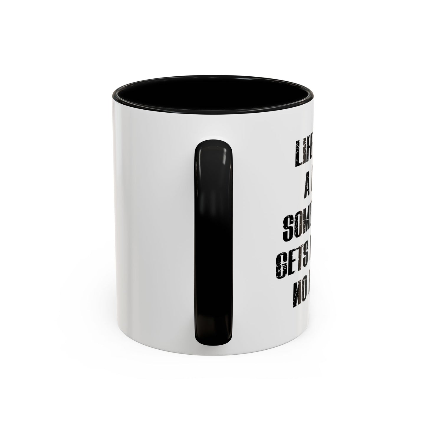 LIFE IS LIKE A DICK Accent BiColor Funny Sarcastic Mug