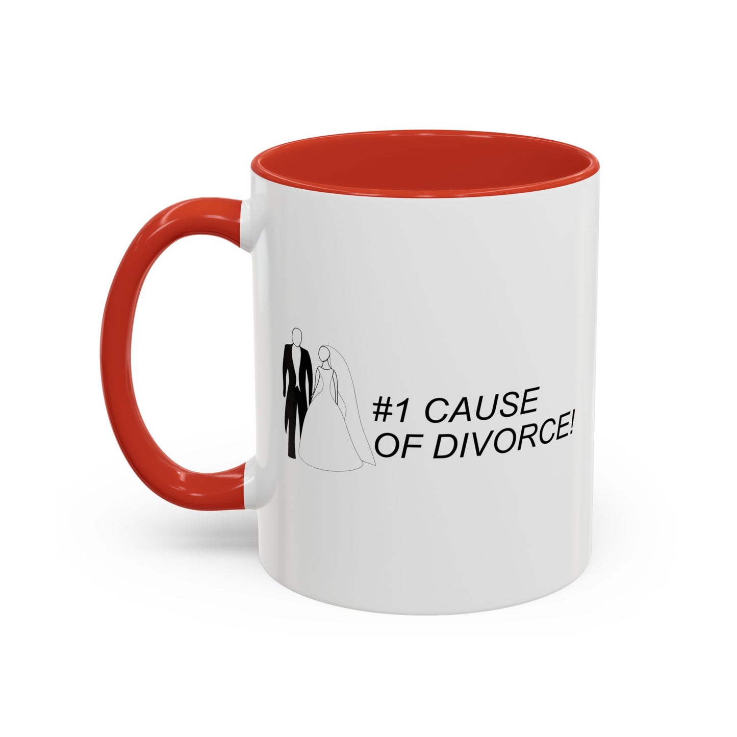 #1 CAUSE OF DIVORCE Accent BiColor Funny Sarcastic Mug