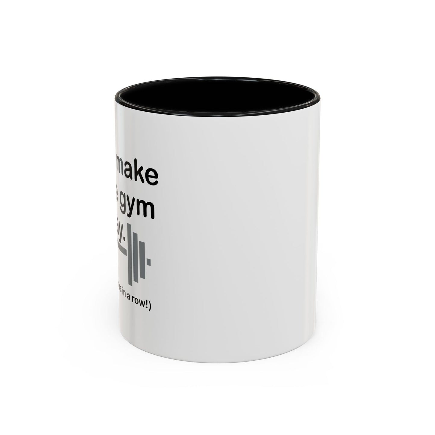 I DIDN'T MAKE IT TO THE GYM Accent BiColor Funny Sarcastic Mug