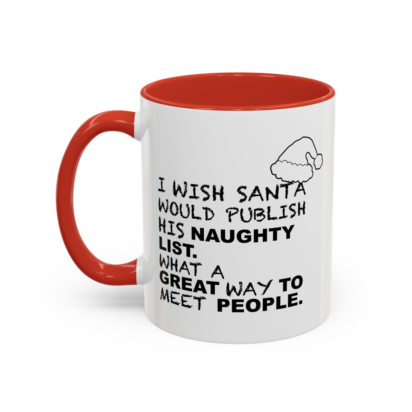 I WISH SANTA WOULD PUBLISH HIS NAUGHTY LIST Accent BiColor Funny Sarcastic Mug