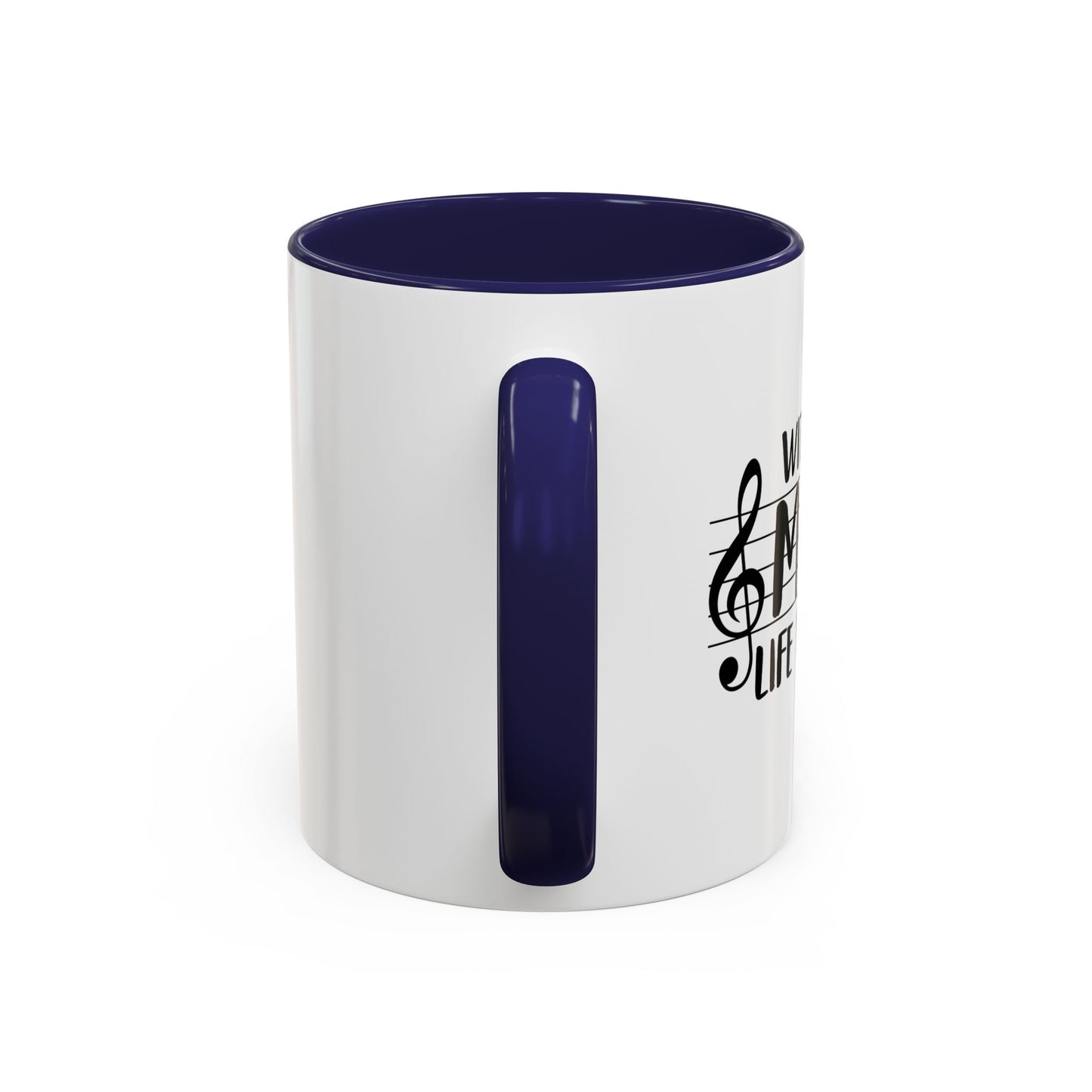 WITHOUT MUSIC LIFE WOULD B b Accent BiColor Funny Sarcastic Mug