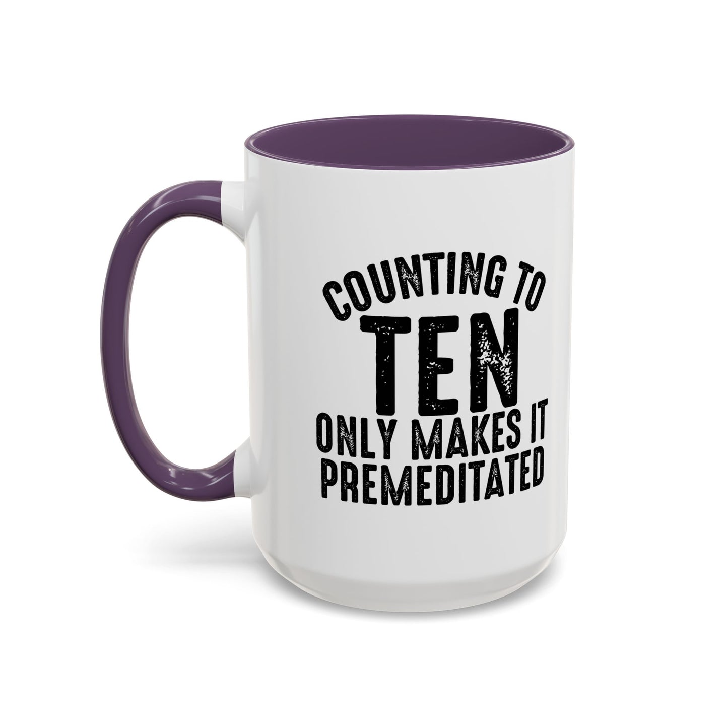 COUNTING TO TEN Accent BiColor Funny Sarcastic Mug