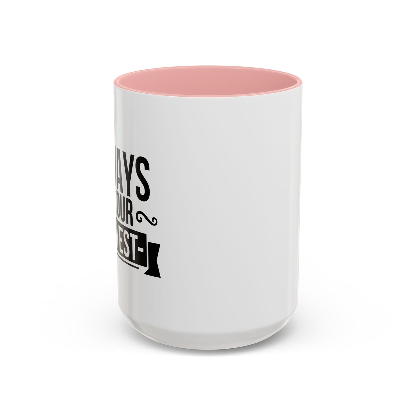 ALWAYS DO YOUR OKAYEST Accent BiColor Funny Sarcastic Mug