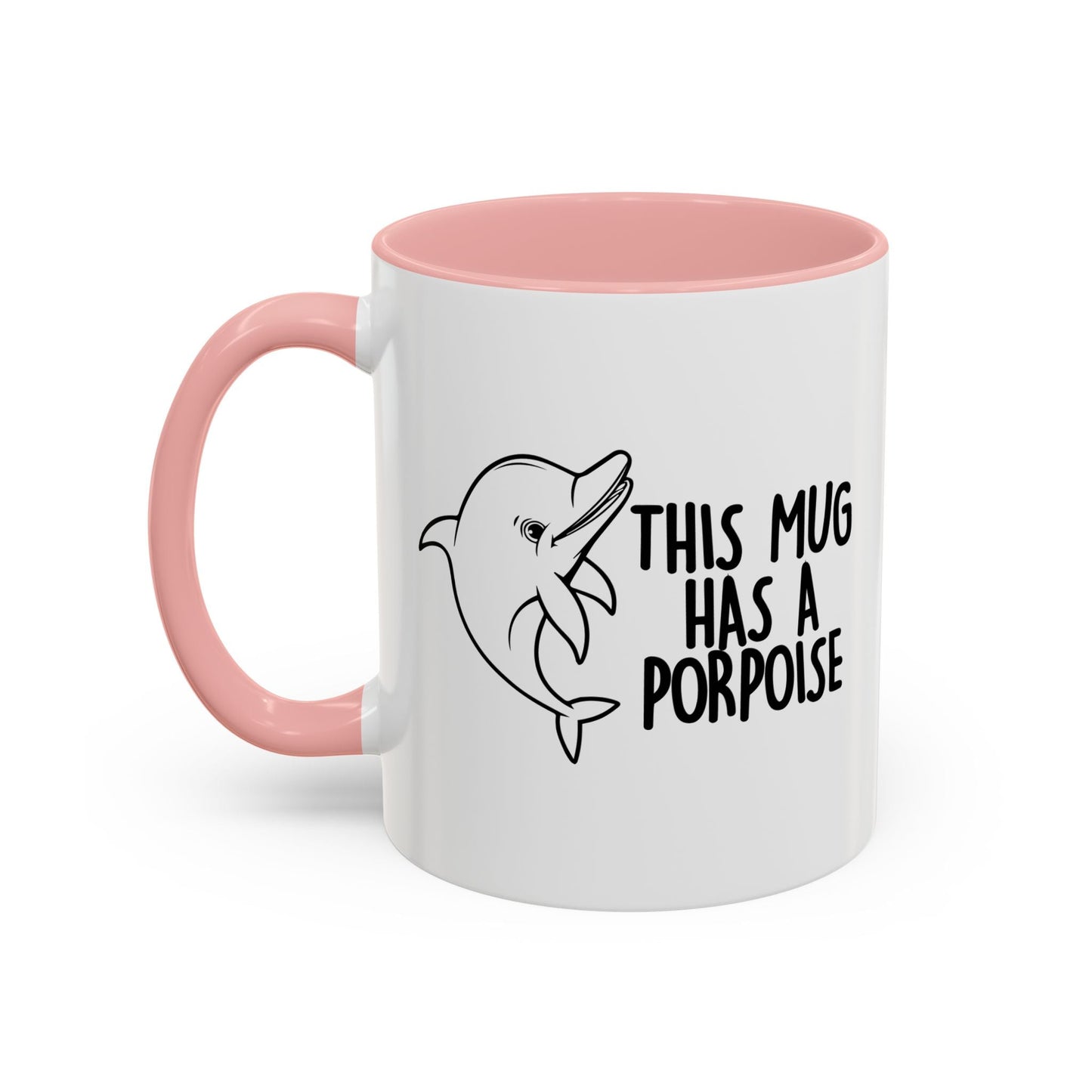 THIS MUG HAS A PROPOISE Accent BiColor Funny Sarcastic Mug