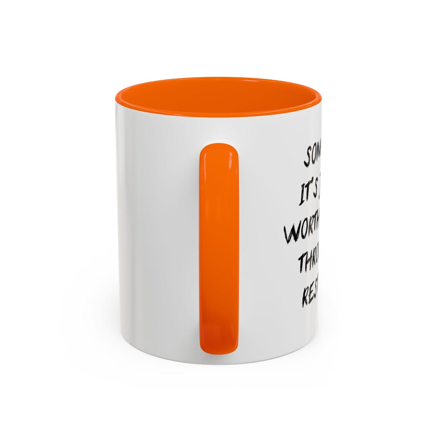 NOT WORTH CHEWING THROUGH THE RESTRAINTS Accent BiColor Funny Sarcastic Mug