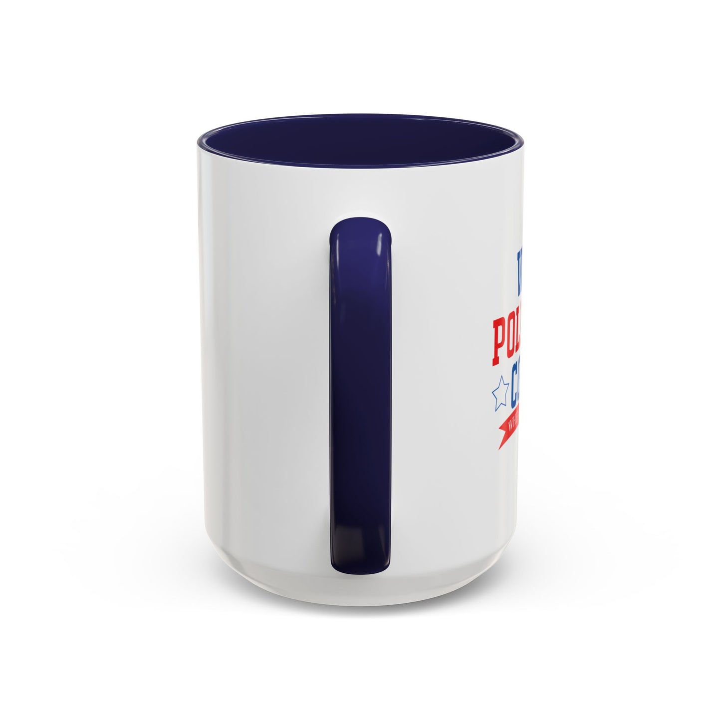 WHY BE POLITICALLY CORRECT Accent BiColor Funny Sarcastic Mug