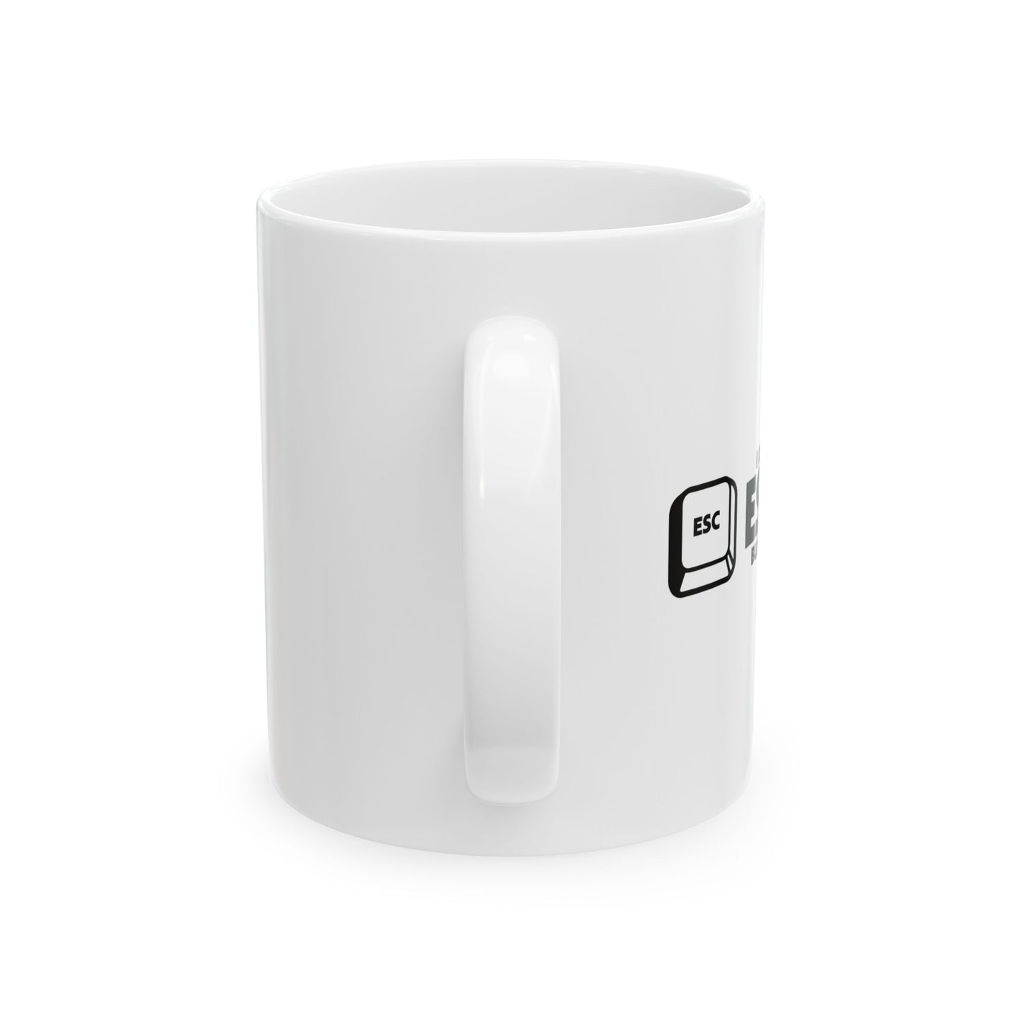 I KEEP PRESSING ESCASPE FUNNY SARCASTIC WHITE MUG