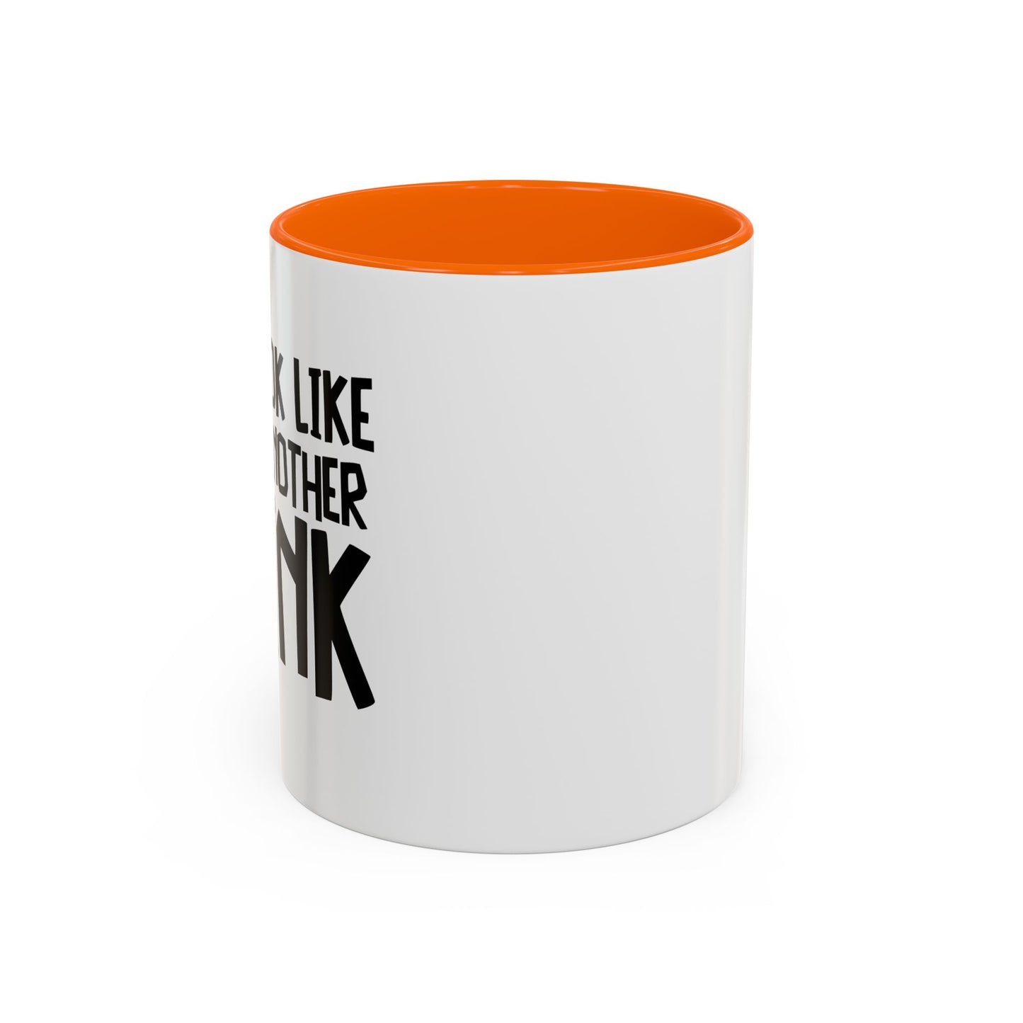 YOU LOOK LIKE I NEED ANOTHER DRINK Accent BiColor Funny Sarcastic Mug