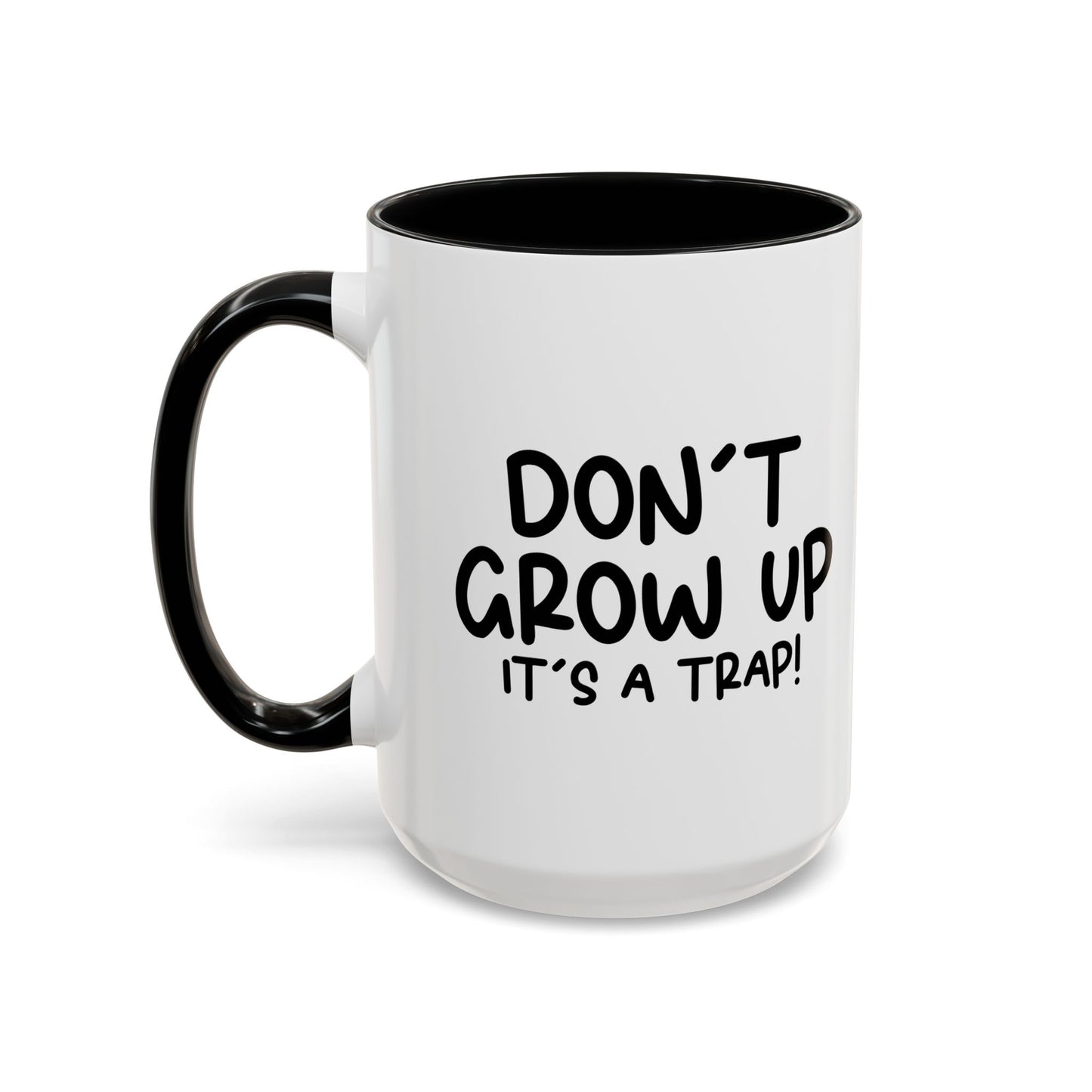 DON'T GROW UP IT'S A TRAP Accent BiColor Funny Sarcastic Mug