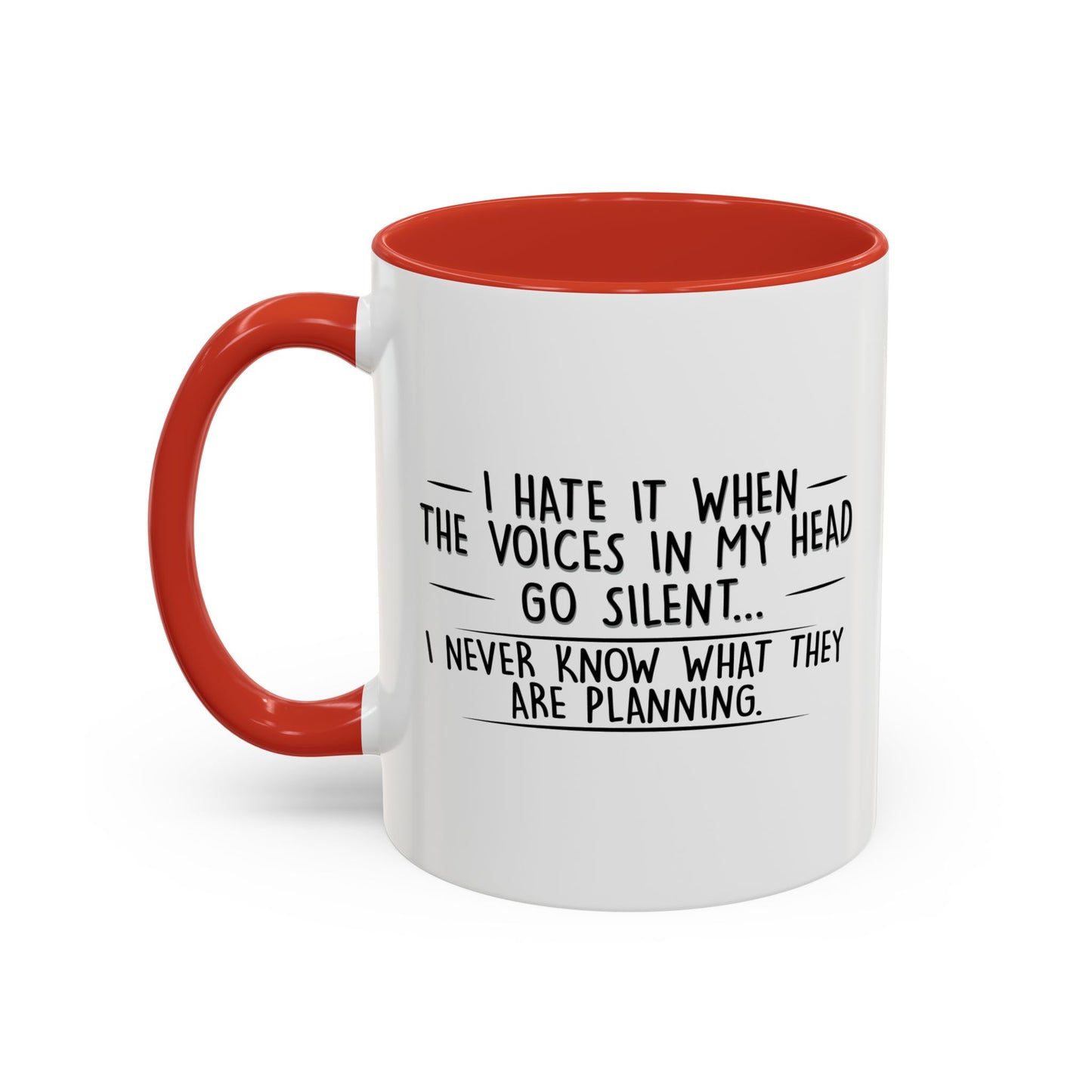 I NEVER KNOW WHAT THEY ARE PLANNING Accent BiColor Funny Sarcastic Mug