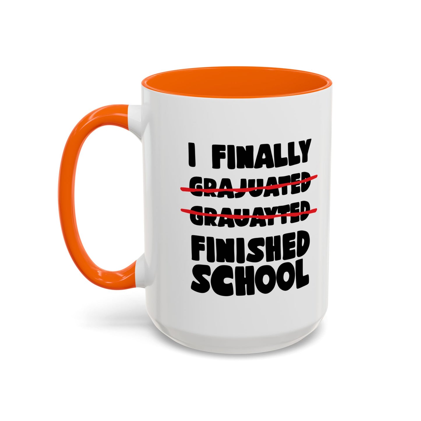 FINALLY FINISHED SCHOOL Accent BiColor Funny Sarcastic Mug