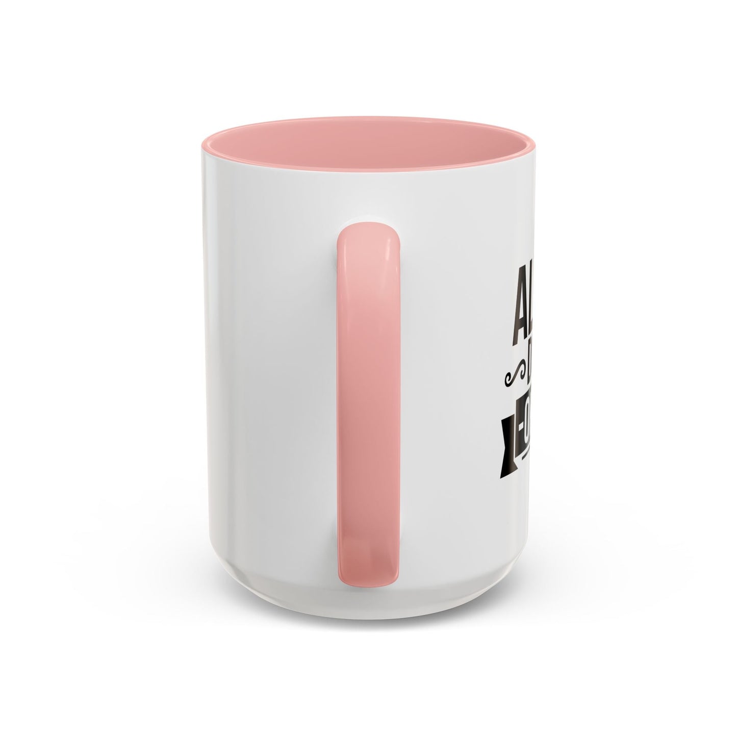 ALWAYS DO YOUR OKAYEST Accent BiColor Funny Sarcastic Mug