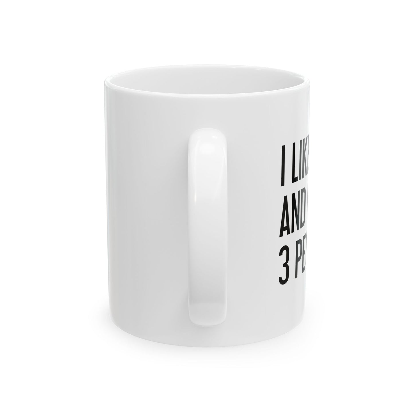 I LIKE TACOS AND MAYBE 3 PEOPLE. FUNNY SARCASTIC WHITE MUG