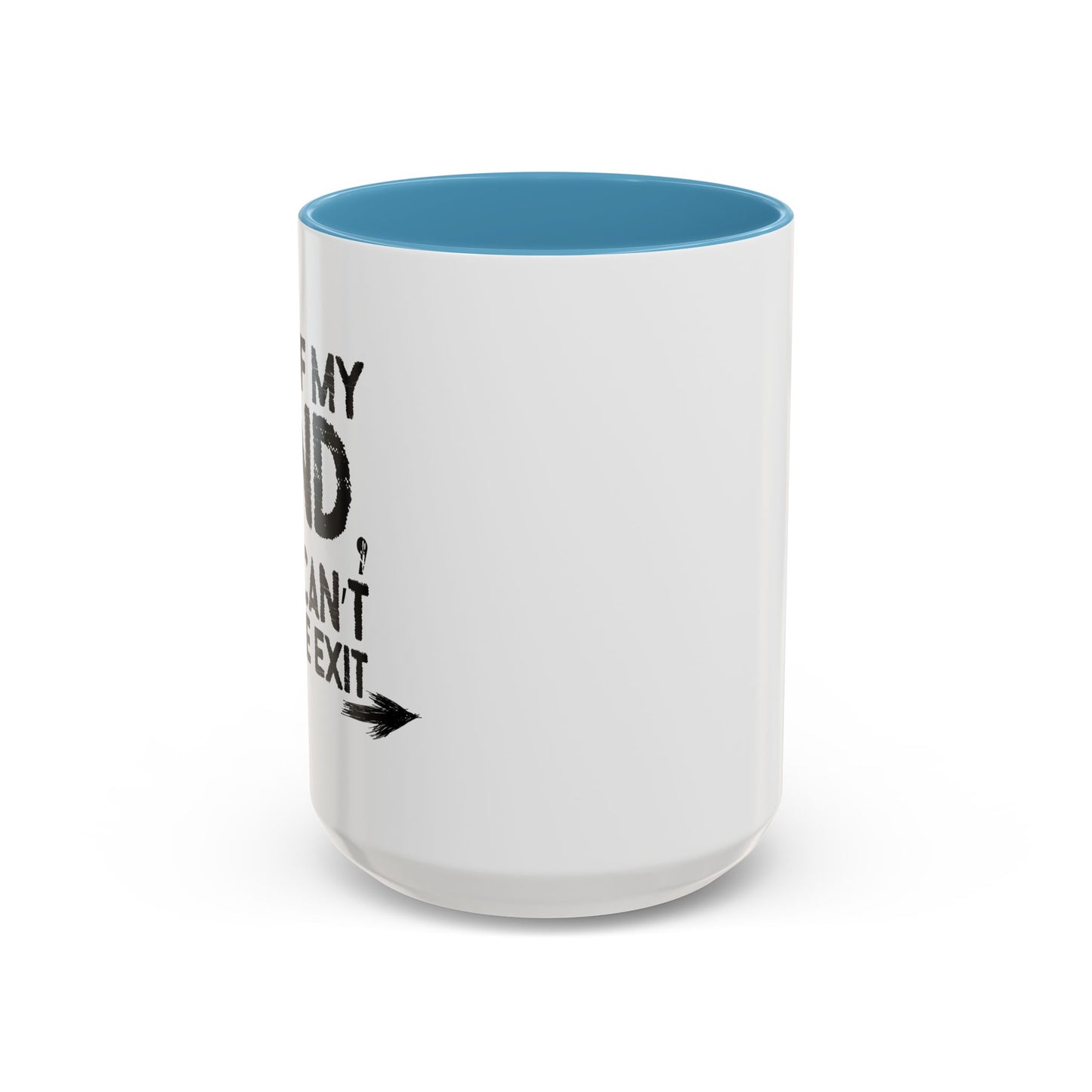 OUT OF MY MIND Accent BiColor Funny Sarcastic Mug