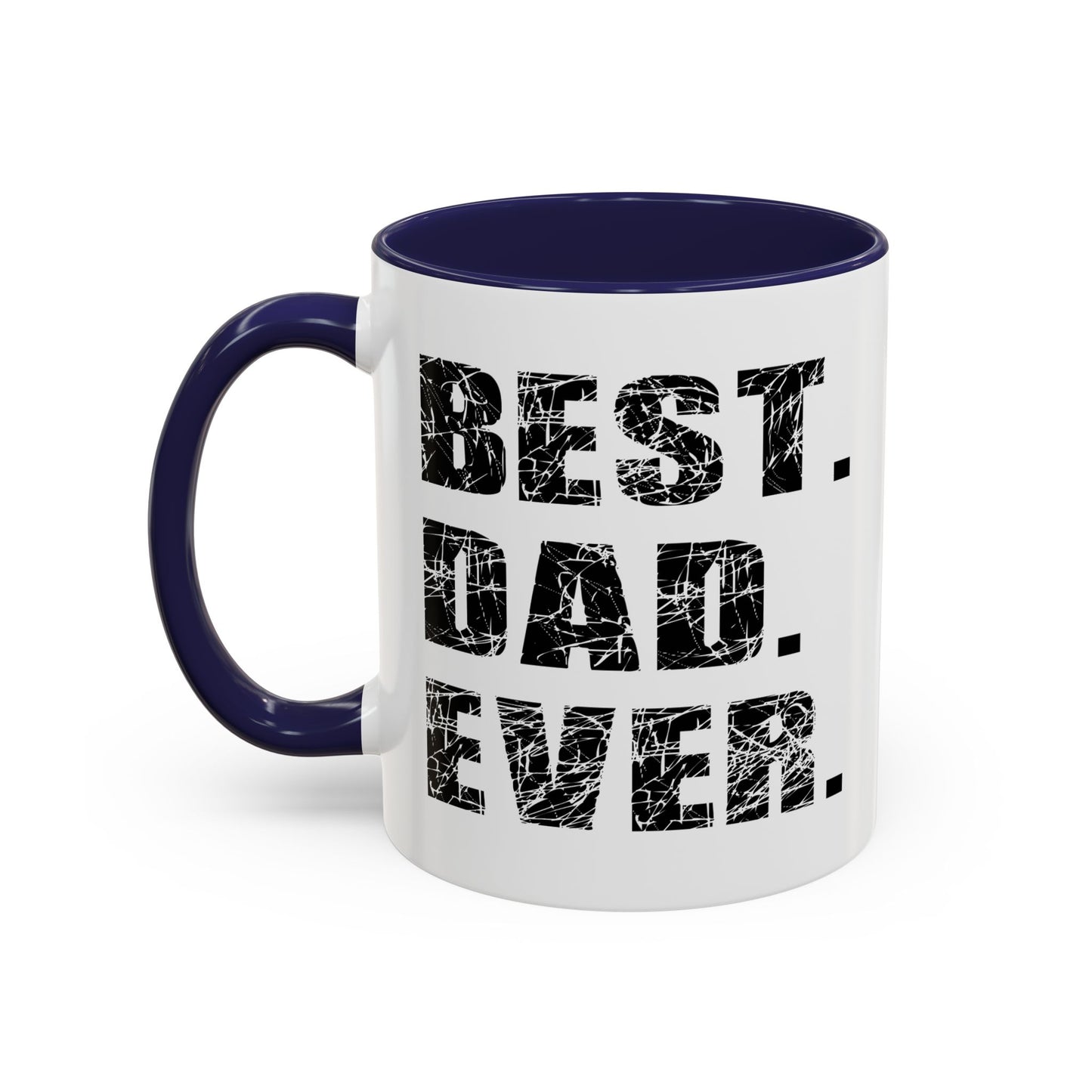 BEST. DAD. EVER. Accent BiColor Funny Sarcastic Mug