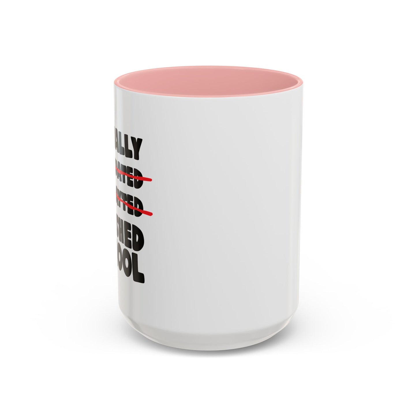 FINALLY FINISHED SCHOOL Accent BiColor Funny Sarcastic Mug