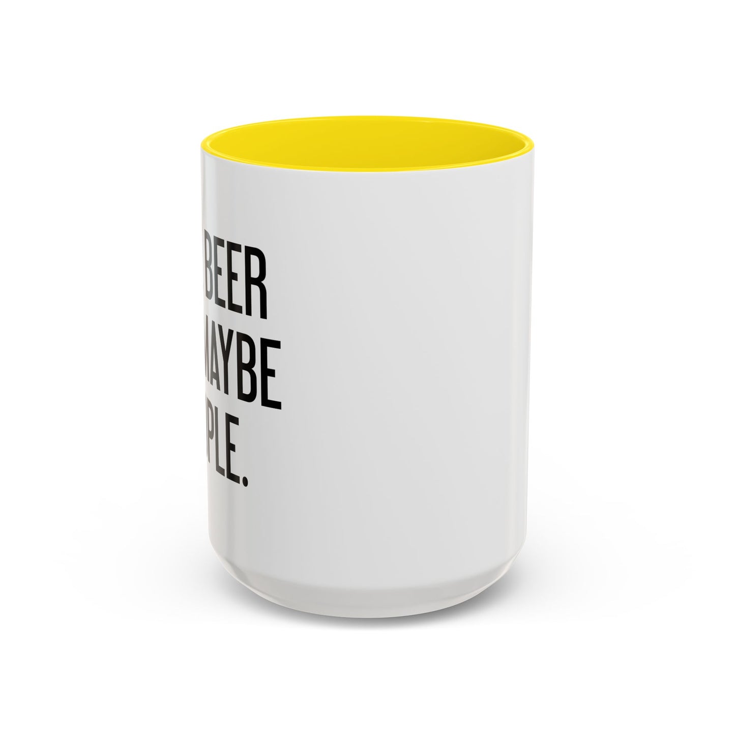 I LIKE BEER AND MAYBE 3 PEOPLE. Accent BiColor Funny Sarcastic Mug