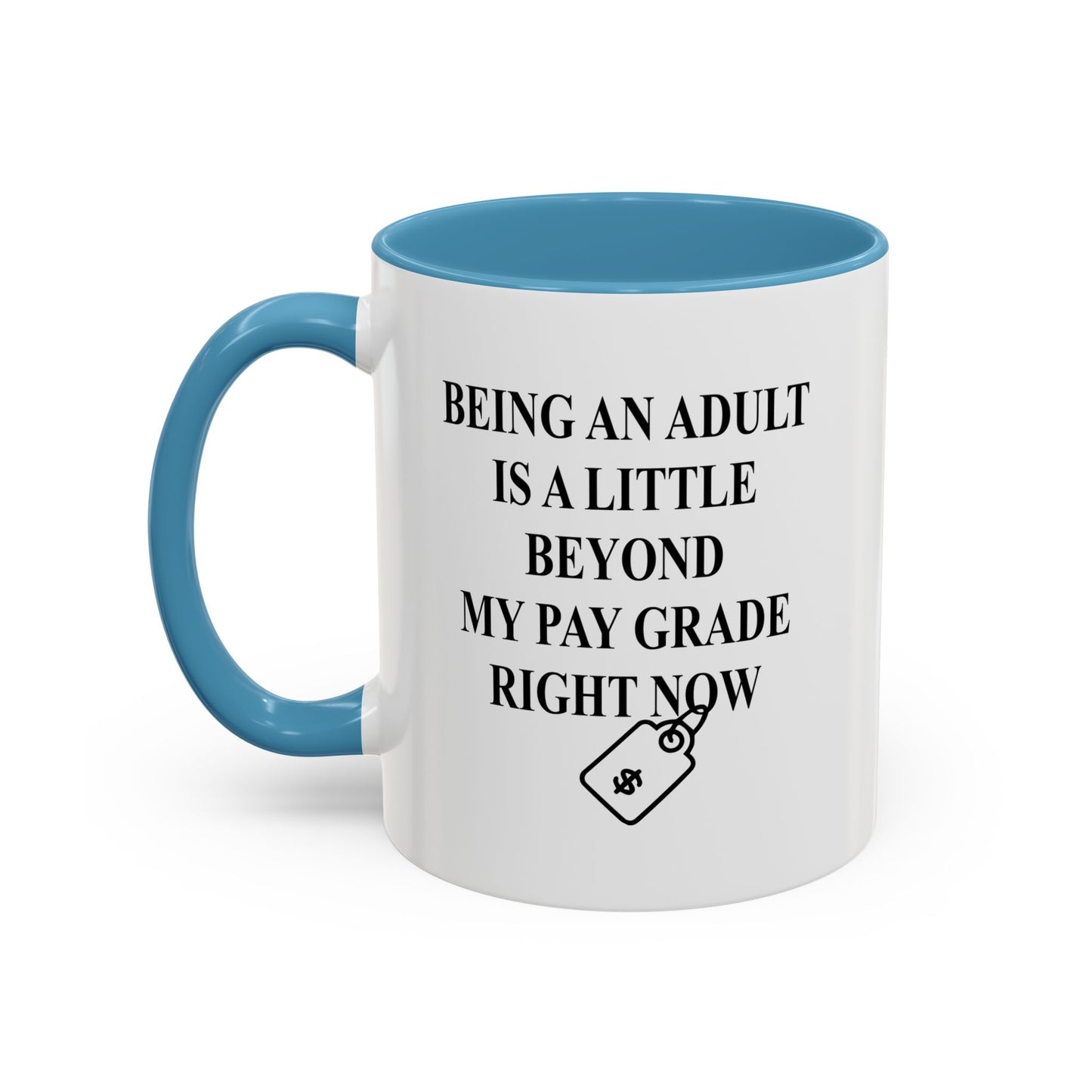 BETOND MY PAY GRADE Accent BiColor Funny Sarcastic Mug