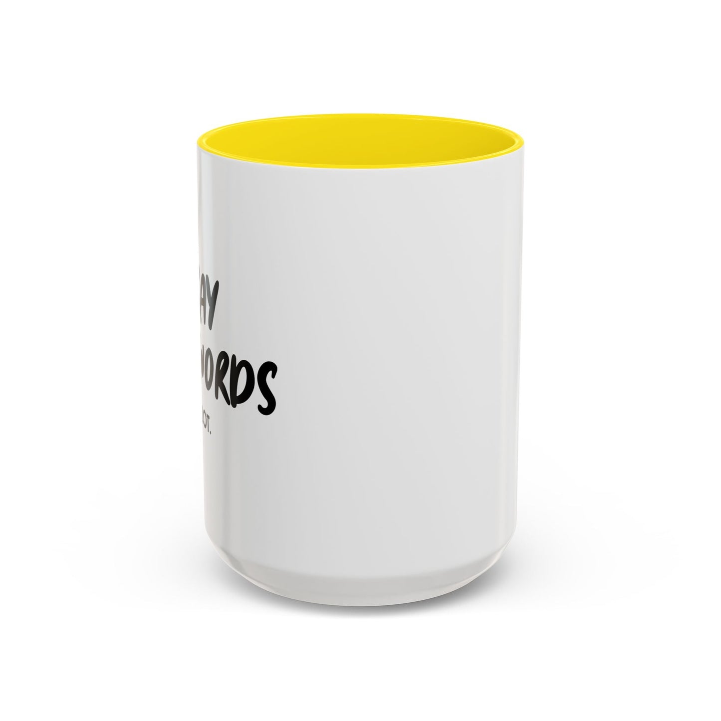 I SAY BAD WORDS. Accent BiColor Funny Sarcastic Mug