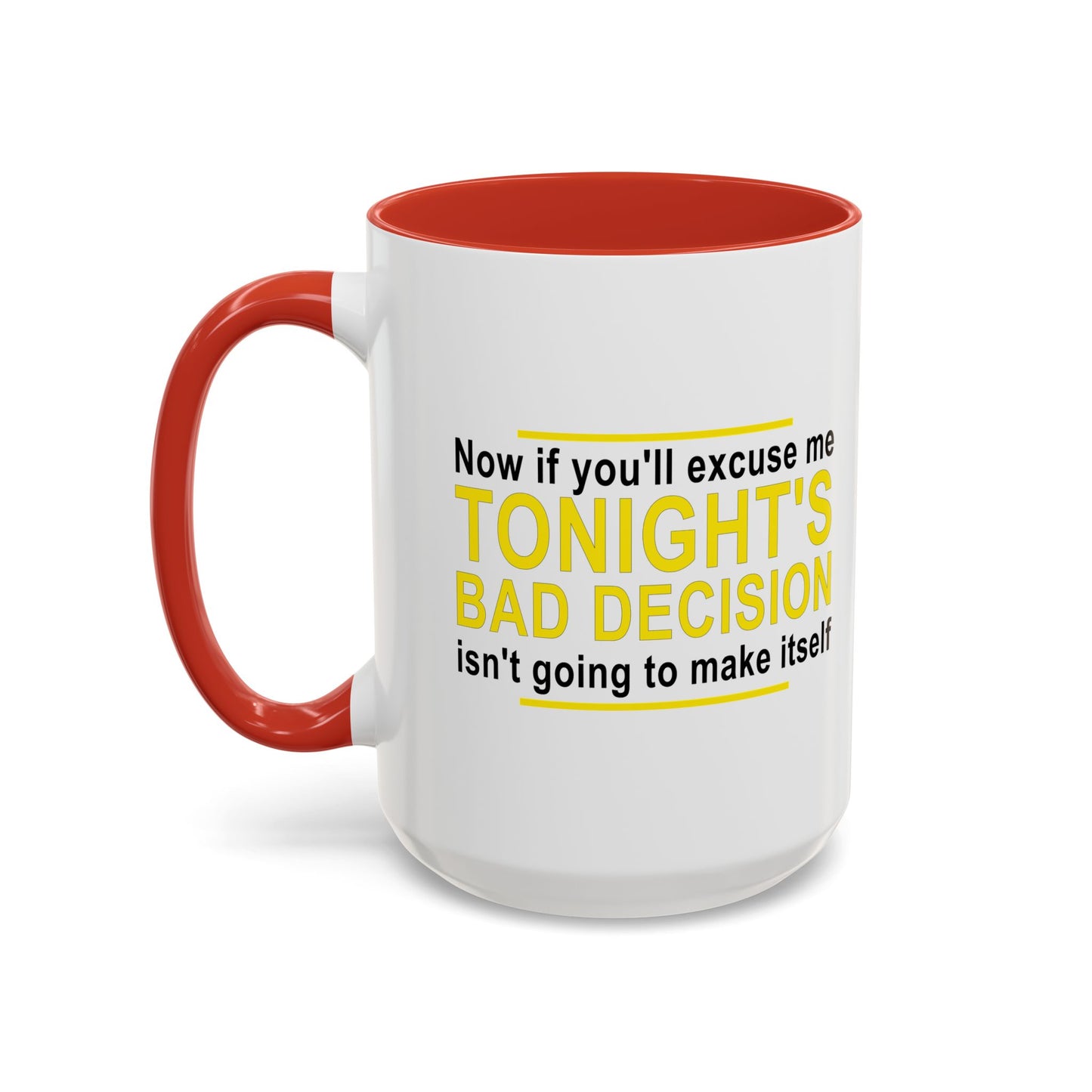 TONIGHT'S BAD DECISION Accent BiColor Funny Sarcastic Mug