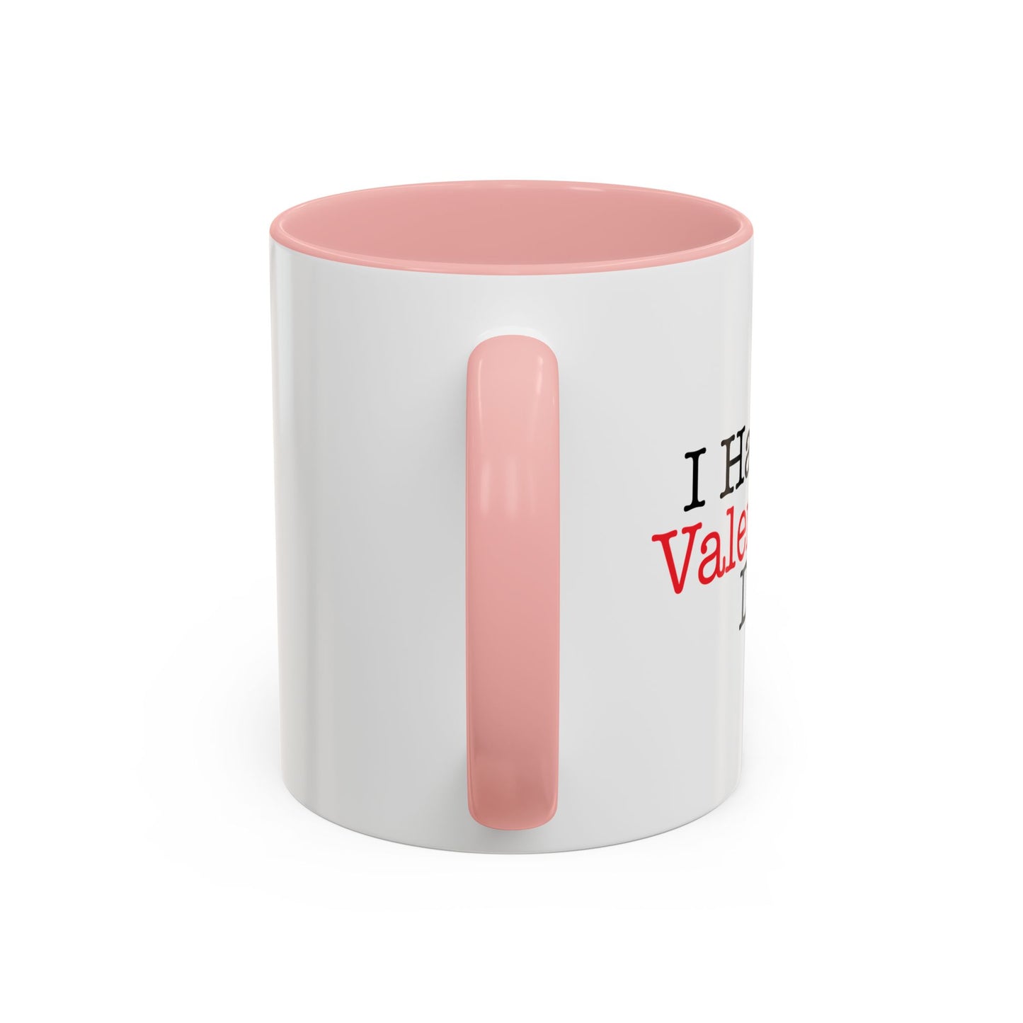 I HATE VALENTINE'S DAY Accent BiColor Funny Sarcastic Mug