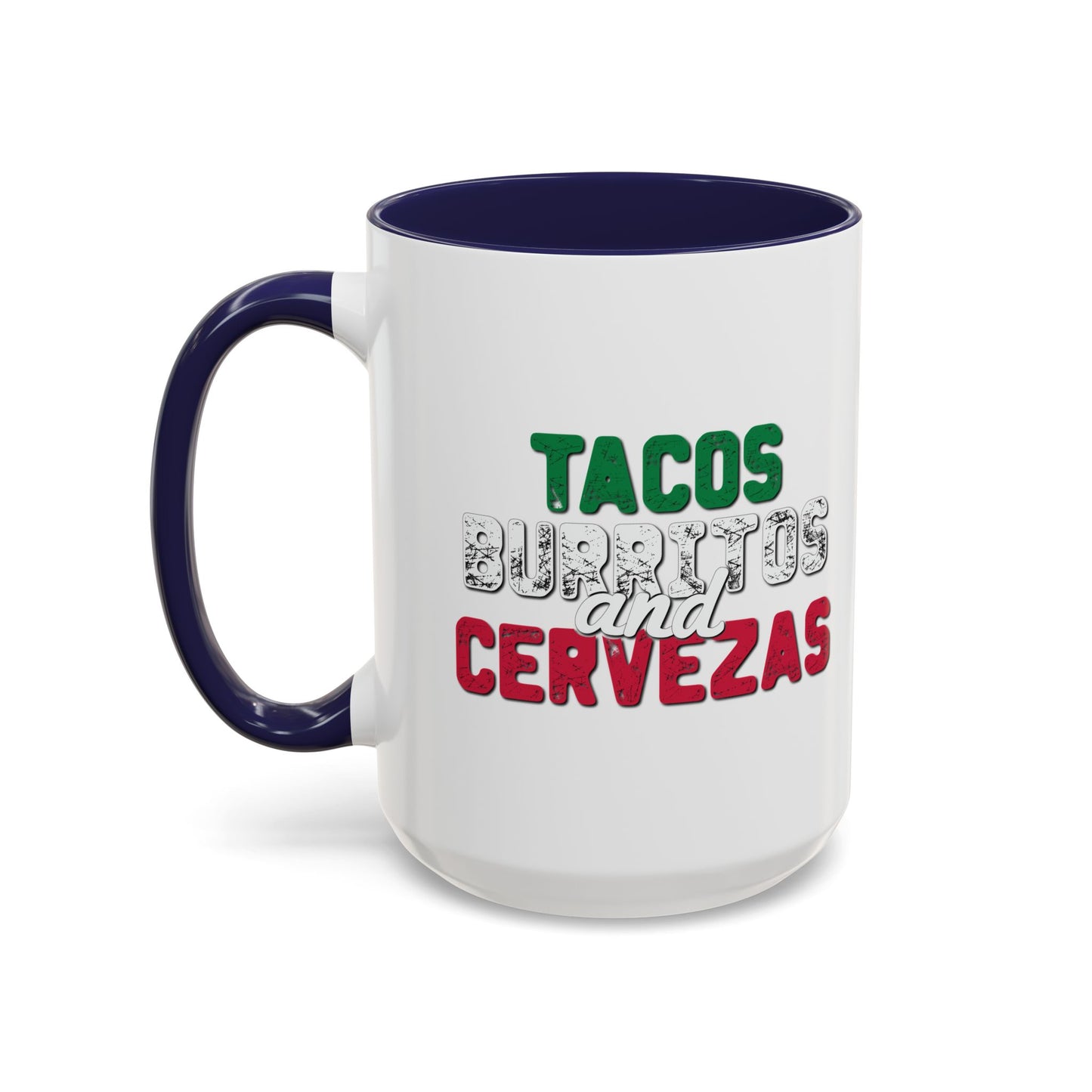 TACOS BURRITOS AND CERVEZAS Accent BiColor Funny Sarcastic Mug