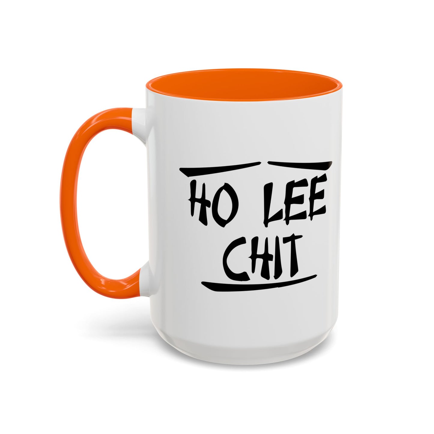 HO LEE CHIT Accent BiColor Funny Sarcastic Mug