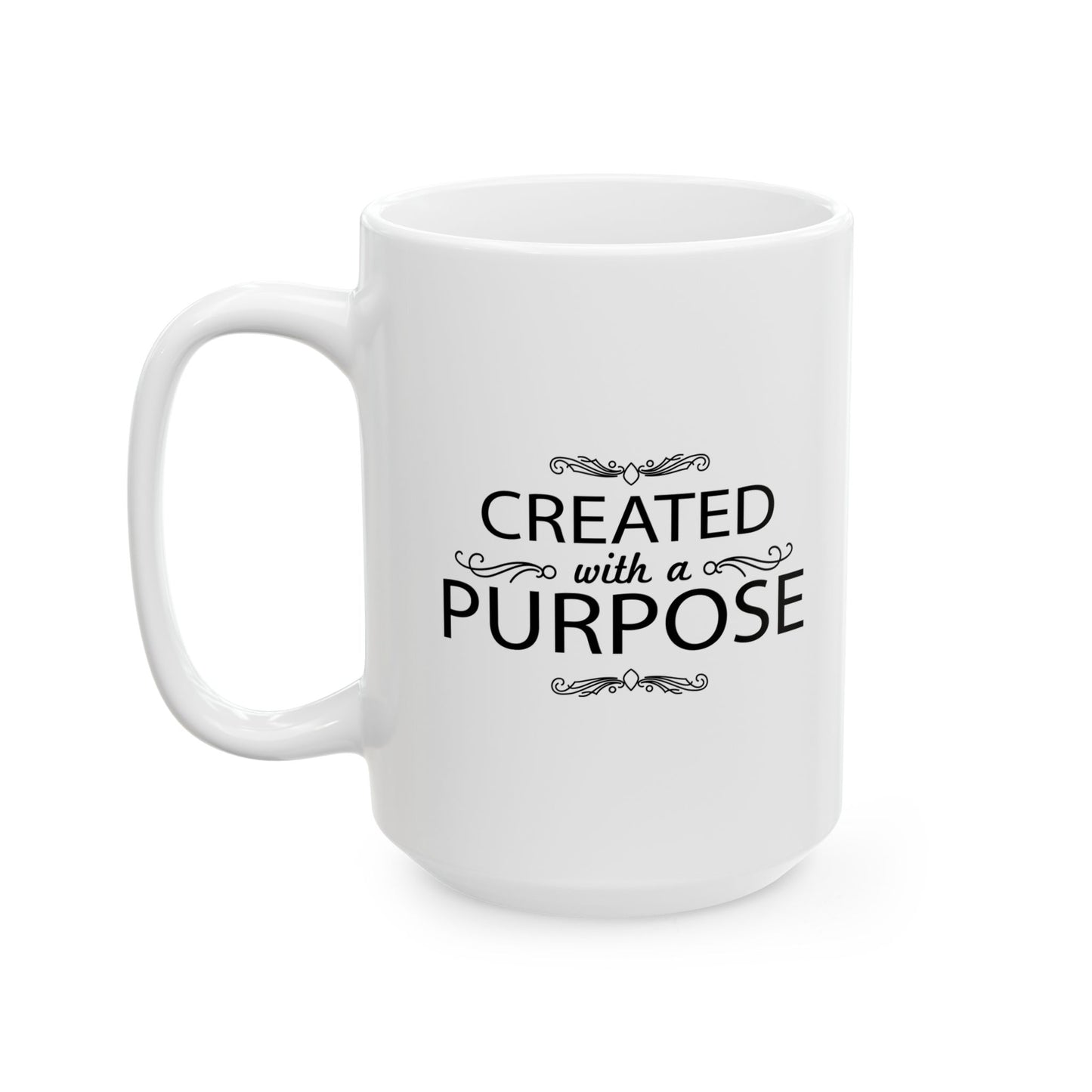 CREATED WITH A PURPOSE FUNNY SARCASTIC WHITE MUG