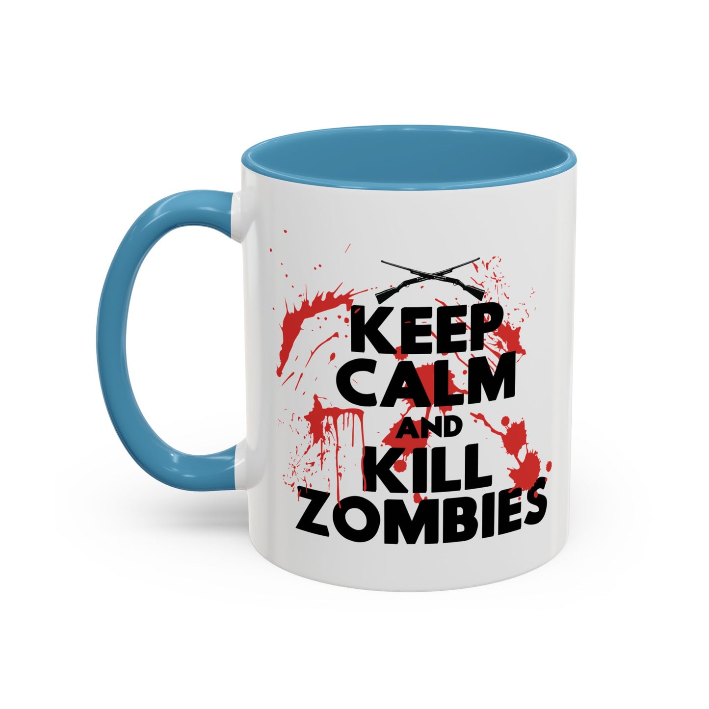 KEEP CALM ANDKILL ZOMBIES Accent BiColor Funny Sarcastic Mug